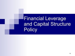 Financial Leverage and Capital Structure Policy 