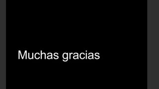 Muchas gracias
 
