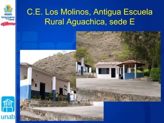 C.E. Los Molinos, Antigua Escuela Rural Aguachica, sede E 