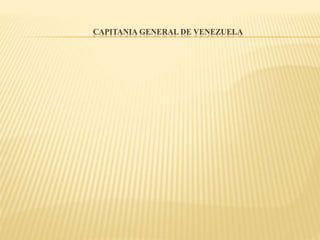 CAPITANIA GENERAL DE VENEZUELA
 