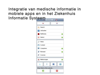 Integratie van medische informatie in
mobiele apps en in het Ziekenhuis
Informatie Systeem
 