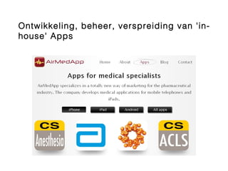 Ontwikkeling, beheer, verspreiding van 'in-
house' Apps
 