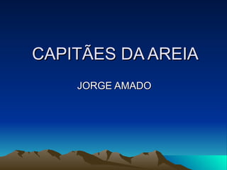 CAPITÃES DA AREIA JORGE AMADO 