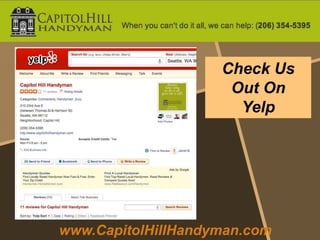 Check Us
                     Out On
                      Yelp




www.CapitolHillHandyman.com
 