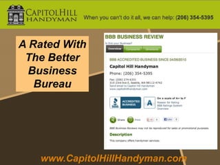 A Rated With
 The Better
  Business
   Bureau




   www.CapitolHillHandyman.com
 