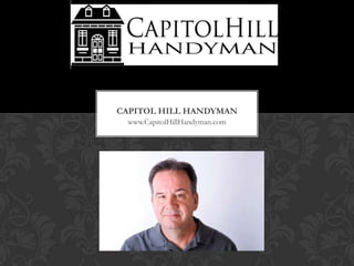CAPITOL HILL HANDYMAN
 www.CapitolHillHandyman.com
 