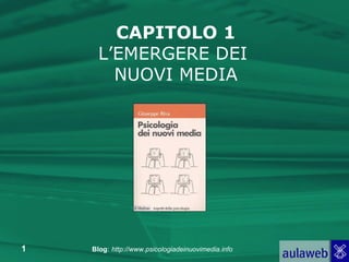 CAPITOLO 1 L’EMERGERE DEI  NUOVI MEDIA 