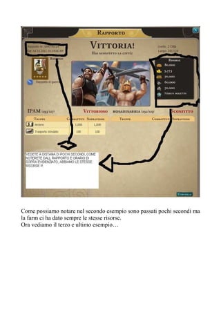 Come possiamo notare nel secondo esempio sono passati pochi secondi ma
la farm ci ha dato sempre le stesse risorse.
Ora vediamo il terzo e ultimo esempio…
 