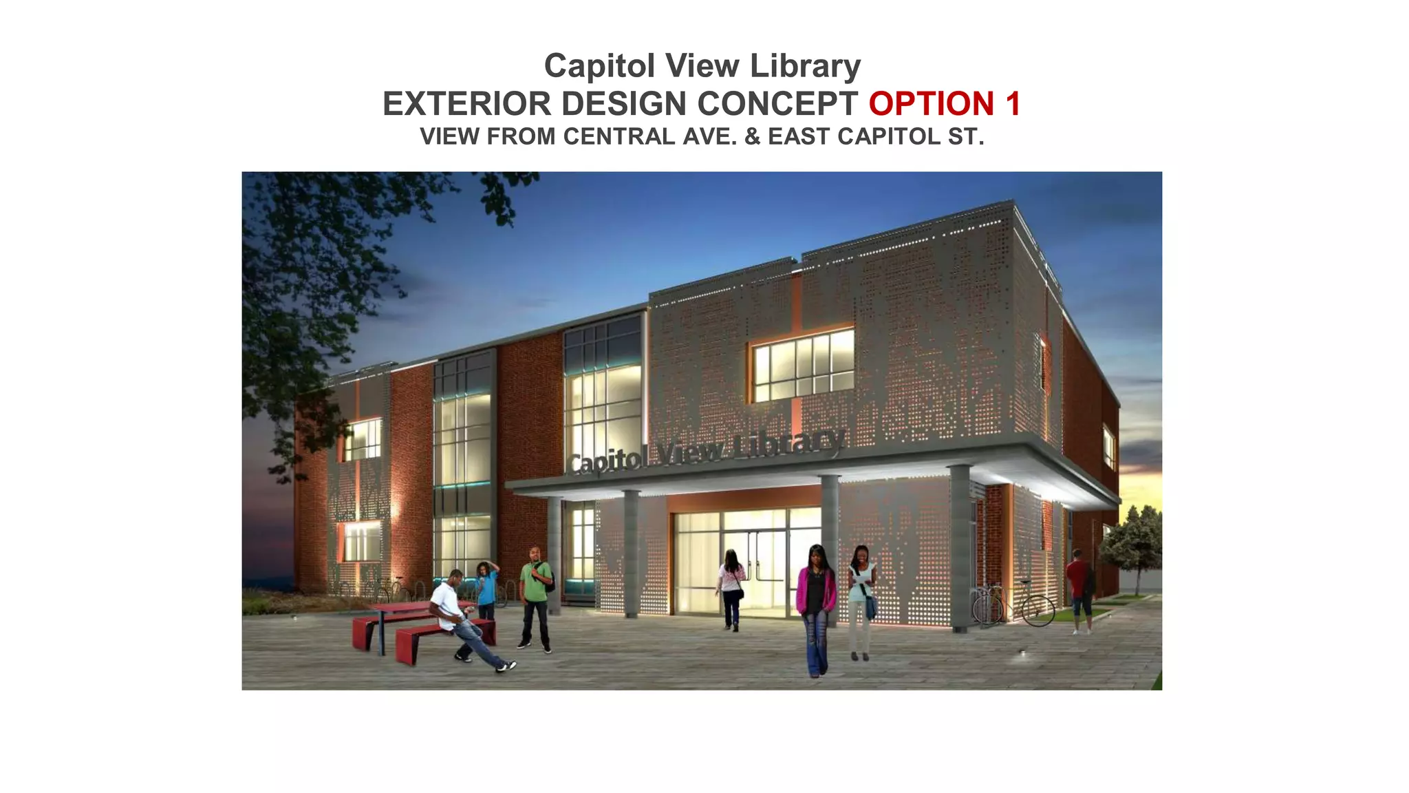 Capitol View Library
EXTERIOR DESIGN CONCEPT OPTION 1
VIEW FROM CENTRAL AVE. & EAST CAPITOL ST.