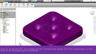 C o m o s e p u e d e o b s e r v a r , y a s e p u e d e p e r c i b i r a t e n s i ó n p e r o q u e d a n f i l o s m u y p r o n u n c i a d o s ( c i r c u l o
a z u l ) e n l a s s e c c i o n e s q u e s e i n t e r s e c t a n .
 