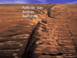 Falla de San
Andres,
California
 