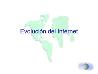Evolución del Internet 