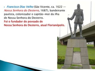  Monções: eram expedições fluviais e comerciais paulistas
que partiam do Porto Feliz, às margens do rio Tietê, com
destin...