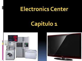 Electronics Center Capitulo 1 