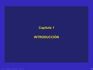 Capítulo 1
INTRODUCCIÓN

USTA - Geotecnia Aplicada I – 2005 -2

13

 