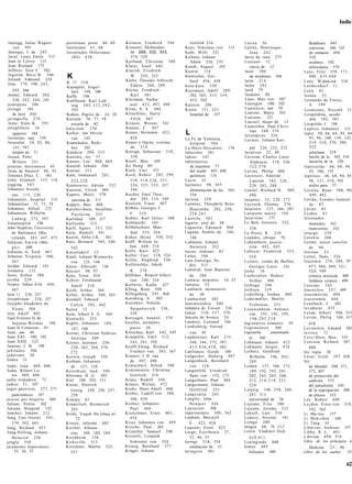 Indic


Jauregg, Julius Wagner          justiniana, peste 66, 68         Kirstein, Friedrich 394            Gottlob 216                    Larisa 36                              Binkhorst 495
   von 391                      Justiniano 6 1 , 68              Kitasato, Shibasabu-             Kues, Nikolaus von 115           Larrey, Dominique-                     convexas 100, 152
Jáuregui, I. de 245             Juventudes Hitlerianas             ro 268, 332, 333,              Kuhl, Willi 521                     J e a n 242                          de contacto 494,
Javal, Louis Emile 315             (HJ) 4 3 8                      374, 529                       Kulmus, Johann                   larva de rana 275                       510
Jean le Liévre 115                                               Kjelland, Christian 388            Adam 226, 233                  Lascaux 12                              oculares 192
Jean Rioland 173                                                 Klarer, Josef 442                Kundt, August 335                   cueva de 12                          telescópica 579
Jeffreys, Alee J. 582                                            Klarich, Friedrich               Kunrat 114                       láser 506                         Lenz, Fritz 359, 3 7 1 ,
Jegorow, Boris B. 546
Jelinek, Edmund 324
                                K                                  W. 224, 225
                                                                 Klebs, Theodor Albrecht
                                                                                                  Küntscher, Ger-                     de neodimio 584
                                                                                                                                   latín 214
                                                                                                                                                                          408, 435,448
                                K 17 518                                                            hard 456, 458                                                    Lenz, Widukind 518
Jena 179, 198, 2 4 3 ,                                             Edwin 268, 289                 kuru-kuru 539                    latón 292                         L e o b e r s d o r f 11
                                Kaempfer, Engel-
     295, 306                      bert 198, 200                 Kleine, Friedrich-               Kussmaul, Adolf 289,             laúd 79                           L e ó n 81
  Jenner, Edward 202,           Kaffa    106                       Karl 381                         294, 305, 315, 319,            láudano 80                        leonas 25
     230, 242, 244, 245         Kahlbaum, Karl Lud-              Kleitman, Natha-                   432, 502                       Laue, Max von 507                 Leonardo de Flores,
 jerarquías 306                    wig 3 0 5 , 3 1 2 , 3 9 2 ,     niel 4 5 3 , 497, 498          Küstrin 206                      Lauingen 100, 102                       S. 199
 jeringa         194               393                           Kline, N. S. 494                 Kyoto 151, 221                   Laurencio, san 58                 Leoniceno, Niccoló 12
     de Juvé 450                Kahun, Papiro de 24, 28          Klinefelter, Harry                 hospital de 157                Laurent, Marie 301                Leopoldina, acade-
 jeringuilla 274                Kairuán 76, 77, 79                 Fit'ch 467                                                      Lausana     222                         mia 182, 183
  Jeme, Niels K. 555                                             Klinner, Werner 541                                               Laussel, mujer de 13
                                  escuela de 82                                                                                                                      Leopoldo I 198
 jeroglíficos 16                                                 Knauer, C. 447                                                    Lautterbur, Paul Chris-
                                kala-azar 370                                                                                                                        Leporis, Johannes 115
     egipcios 184               Kalkar, Jan Steven               Knaus, Hermann 4 2 3 ,           L                                   tian 548, 574
                                                                                                                                   lavanderas 236
                                                                                                                                                                     lepra 50, 66, 6 8 , 85, 94
 Jerónimo, san 159                van    145                       426                            La Fe de Valencia,                                                       95, 96, 100, 139, 155,
                                                                                                                                   Lavater, Johann Kas-
 Jerusalén 24, 82, 86,          Kamadadse, Reds-                 Knaus y Ogino, sistema               hospital 564                                                         219, 310, 370, 390,
      141, 587                     hev    505                      de 514                         La-Haye-Descartes       176         par 226, 232, 252                    522
     templo de 31               Kandern 294, 315                 Kneipp, Sebastian 318,           laberinto 561                    lavativas 22, 48                        asturiana 219
 Jessen, Peter                  Kaniska, rey 57                    330                            labios 147                       Laveran, Charles Louis                  bacilo de la 305, 310
     Willers 331                Kanner, Leo 468, 469             Knoll, Max 430                   laboratorios                        Alphonse 318, 320,                   bacteria de la 320
 jesuítas, misioneros 45        Kanold, Johann 206               Ko Hung 60                           de alquimia 77                  322,370                        leproserías 66, 68, 94,
 Jesús de Nazaret 46, 93        Kansas 313                       Koch, Cari 315                       del sueño 497, 498           Lavine, Philip 460                      95, 100, 155
 Jiménez Díaz, C. 501           Kant, Immanuel 2 0 1 ,           Koch, Robert 285, 299,               químicos 174                 Lavoisier, Antoine                leprosos 46, 68, 94, 95.
 Jofré, Gilabert 115, 118         222,228                          310, 3 1 8 , 3 2 0 , 3 2 1 ,   L a c i o 43                        Laurent 163, 226,                    96, 151, 3 1 0 , 595
 jogging 543                    Kantrowitz, Adrián 532             324, 325, 3 3 3 , 337,         lactantes 98, 455                   229, 242, 280                        asilos para 57
 Johannes Arcula-               Kanzow, Ulrich 484                 394                                alimentación de los 365,     Lawler, Richard H. 489,           Leriche, Rene 390, 391
     nus 115, 120               Kaposi, Móric 570                Kocher, Emil Theo-                   554                             490                                  449, 482
 Johanniter, hospital 115          sarcoma de 571                  dor 305, 314, 349              lactosa 259                      laxantes 35, 228, 273             Lérida, Estudio General
 Johannitius 72, 75, 76         Kappis, Max 408                  Koelsch, Franz 407               Laennec, Théophile Rene          Laycock, Thomas 276                     de 87
 Johannot, Alfred      272      Karchevskaia, Serafima           KOhler, Georges J.                  Hyacinthe 202, 250,           lazaretos 123, 166, 207           Lérins 85
 Johannsen, Wilhelm               Vasilevna 353                    F. 5 5 5                          258,261                       Lazaretto nuovo 154               Lesbos 41
     Ludwig 372, 397            Karlsbad    109, 317             Kohler, Karl Julius 360          L a e t r i l e 561              lazaristas 177                    lesionados
 Johannspital 198               Karlsruhe 315                    Kohlmarkt       103              lagarto, piel de 48              Le Bon, Gustave 332,                   manuales 542
 John Hopkins University        Karll, Agnes 353, 355            KOhnlechner, Man-                Laguesse, Édouard 404               338                                 transversos 542
     de Baltimore (Ma-          Karp, Haskell 541                  fred 5 5 3 , 554               Laguna, Andrés de 144,           Le Preux, R. 210                  l e t a r g o . 239
     ryland) 3 6 3 , 447, 473   Kastin, Abba J.K. 561            Kohut, Heinz 550, 552                146                          Leandro, obispo 70                Letonia 206
 Johnson, Earvin «Ma-           Katz, Bernard 505, 540,          Kolff, Willem Jo-                Lahmann, Johann                  Lebensborn, asocia-               Letrán, tercer concilio
     gic»        600              542                              han 4 6 8 , 574                    Heinrich 352                    ción 442, 445                       de 94
 Johnson, G. Enid 467           Katzelsdorf 15                   Kolle, Kurt 425                  laicas, órdenes 82               Leboyer, Frederick 553,           letrinas 23
 Johnson, Virginia 566,         Kaub, Johann Wonnecke            Koller, Cari 318, 324            Laika 546                           554                            Lettré, Hans 524
     567                                                         Koller, Siegfried 520            Laín Entralgo, Pe-               Leclerc, conde de Buffon,         leucemia 2 7 6 , 288, 35^
                                  von 123, 148
 Jordán, Edward 191                                              Kolletschka, Jakob,                 dro 511
                                Kauw, Albrecht 136                                                                                    Georges Louis 233                   477, 4 8 6 , 499, 521,
 Jordania 112                   Kayseri 94, 97                     K. 2 7 8                       Lamarck, Jean Baptiste           leche 16                               524, 589
 Jores, Arthur 506              Kees, Ernst 454                  KOlliker, Rudolf Albert             de 3 0 6                      Lechevalier, Hubert                    crónica mieloide 499
joroba 229                      Kehrer, Ferdinand                  von 286, 334                   Lamasu, demonio 16, 25              Arthur 486                          linfática crónica 499
 Jorpes, Johan Erik 446,          Adolf 318                      Kollwitz, Kathe 427              lamatas 52                       lechuga 194                       Leucipo            162
     447                        Keith, Arthur 364                KSnig, Rene 509                  Lambach, monasterio              lechuza 319                       leucocitos 357, 499
 José 11 236, 237               Keller, Arthur 360, 365          KOnigsberg 2 9 1 , 468              de          40                Lederberg, Joshua 460             leucomicina 494
 Josephinum 236, 237            Kendall, Edward                  Kornberg, A. 505                 Lambaréné 383                    Ledermüller, Martin               leucotomía 444
 Josephs-Akademie de              Calvin 385, 442                Korotkov, Nikolái                laminectomía 440                    Frobenius 233                  Leunbach, J. 383
     Viena 304                  Kenia 12                           Serguéievich 336,              lámpara de Finsen 336            Leeuwenhoek, Antonie              levaduras 455
 Jost, Adolf 402                Kent, Albert F. S. 364             358                            Lancet 510, 517, 570                van 191, 192, 193,             Levan, Albert 506, 513
 Juan Ernesto II de             Kentucky 255                     Koryagin, Anatoli 570            lanceta de bronce 24                196,203,210                    Levine, Philip 346, 41!
     Sajonia-Weimar      198    Kepler, Johannes 164,            koscher, animales                Landois, Leonard 346             legionarios romanos 50               458
 Juan II Comneno 91                                                puros 30                       Landsaberg, Gerrad               Legionelosis         560          Levinstein, Eduard 303
                                   167, 168
 Juan, san 46                   Kerner, Christian Andreas        Kótschau, Karl 442, 445             von 85                        Legionella        pneumophi-      levisco 72
 Juan XXI 100, 102                Justinus 249                   Kraepelin, Emil 312,             Landsteiner, Karl 275,              la    560                      Levy-Dorn, Max 335
 Juan XXII 122                  Kerner, Justinus 256,              3 4 3 , 3 9 1 , 392               340, 346, 372, 387,           Lehmann, Johann 412               Lewison, Richard 387,
 Juanini, J. B. 199               258, 262, 264, 270,            Krafft-Ebing, Richard               4 1 5 , 4 5 6 , 4 5 8 , 502   Lehmann, Jorgen 474                  400
j u b i l a d o s 506             272                              Freiherr von 383, 567          Lanfranco, Guido 100             Leibniz, Gottfried                lex regia 30
judaismo 30                     Kerwin, Joseph 550               Kramer, J. H. van                Langecker, Hedwig 497               Wilhelm 196, 202,              Lexer, Erich 397, 430
Judea 31                        Ketham, Johannes                   de 497, 498                    Langenbeck, Bernhard                249                            ley
Judet, Jean 489, 490              de 123, 128                    Kratochwil, Alfred 548              von 318                       Leiden 157, 166, 175,                de Mendel 298, 371,
Judet, Robert Lo-               Kevorkian, Jack 594              Kratzenstein, Christian          Langenfeld, Friedrich               189, 192, 193, 2 0 1 ,            372, 497
   uis 489, 490                 Khorana, H. G. 505                 G o t t l i e b 216               Spee von 152, 175                202, 2 0 3 , 205, 208,            de protección del
judía trepadora 72              Kiel 188, 302, 311               Kraus, Rudolf 350                Langerhans, Paul 404                212, 2 1 6 , 2 1 8 , 2 2 1 ,      embrión 575
judíos 3 1 , 107                Kieser, Dietrich                 Krauss, Werner 472               Langermann, Johann                  224                               del paludismo 345
jugos gástricos 237, 271          Georg 249, 256, 257,           Krebs, Hans Adolf 406               Gottfried          251        Leipzig 148, 258, 260,               de la segregación 298
   pancreáticos 187               258                            Krehls, Ludolf von 388,          Langesalza 243                      287, 311                          de plazos 553
juicios por brujería 309        Kimmu 65                           390, 459                       Langley, John                       universidad de 28              Ley, Robert 449
Juliani, Petrus 102             Kinderlieb, Reimerich            Kremer, Johannes                    N e w p o r t 436             Lejeune, Fritz 500                Leyden, Ernst von 319,
Juliano, Hospital 152             283                              Paul 4 6 6                     Lanzarote           306          Lejeune, Jeróme 513                  342, 362
Juncker, Johann 212             Kindi, Yaqub ibn Ishaq al-       Kretschmer, Ernst 405,           laparoscopio 340, 562            Leksell, Lars 510                 Li Ma-tou 157
Jung, Cari Gustav 3 4 1 ,            72                            454                            Lapham, Maxwell                  Lemery, Nicolás 191               Li Shih-chen 160
   379, 392, 445                Kinsey, informe 485              Kries, Johannes von 459             E. 4 2 3 , 426                Lemgo 200                         Li Tang 44
Jung, Richard 453               Kircher, Athana-                 Krische, Paul 383                Laqueur, Ernst 423               lengua 60, 78, 212                Libavius, Andreas 157
Jung-Stilling, Johann             sius 108, 182, 184             Kristeller, Samuel 290           Largo, Escribonio 27,            Lenin, Vladimir Ilich             Libby, R. L. 491
   Heinrich 256                 Kirchheim     128                Kristelli, Leopold                  32, 46, 53                       410,411                        Librium 494, 514
jungla 538                      Kirksville 313                     Schrotter von 324              laringe 318, 324                 Leningrado 400                    Libro de los principios á
juramento hipocrático           Kirschner, Martin 525,           Kronig, Bernhard 377                intubación de 53              lentes 495                           Medicina  2 3 , 96
    35, 36, 37                    557                            Krüger, Johann                   laringitis 581                      bifocales 509                  Libro de los sueños   52


                                                                                                                                                                                             62
 