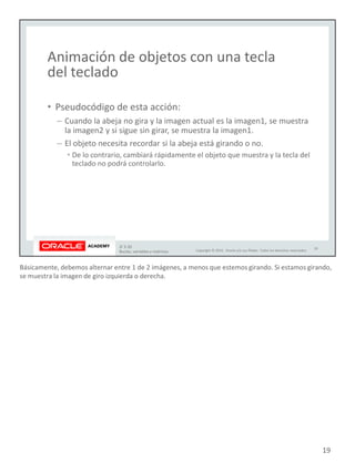 Básicamente, debemos alternar entre 1 de 2 imágenes, a menos que estemos girando. Si estamos girando,
se muestra la imagen de giro izquierda o derecha.
19
 
