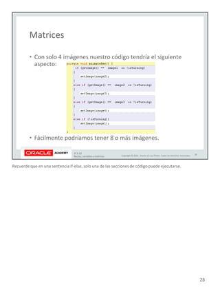 Recuerde que en una sentencia if-else, solo una de las secciones de código puede ejecutarse.
28
 