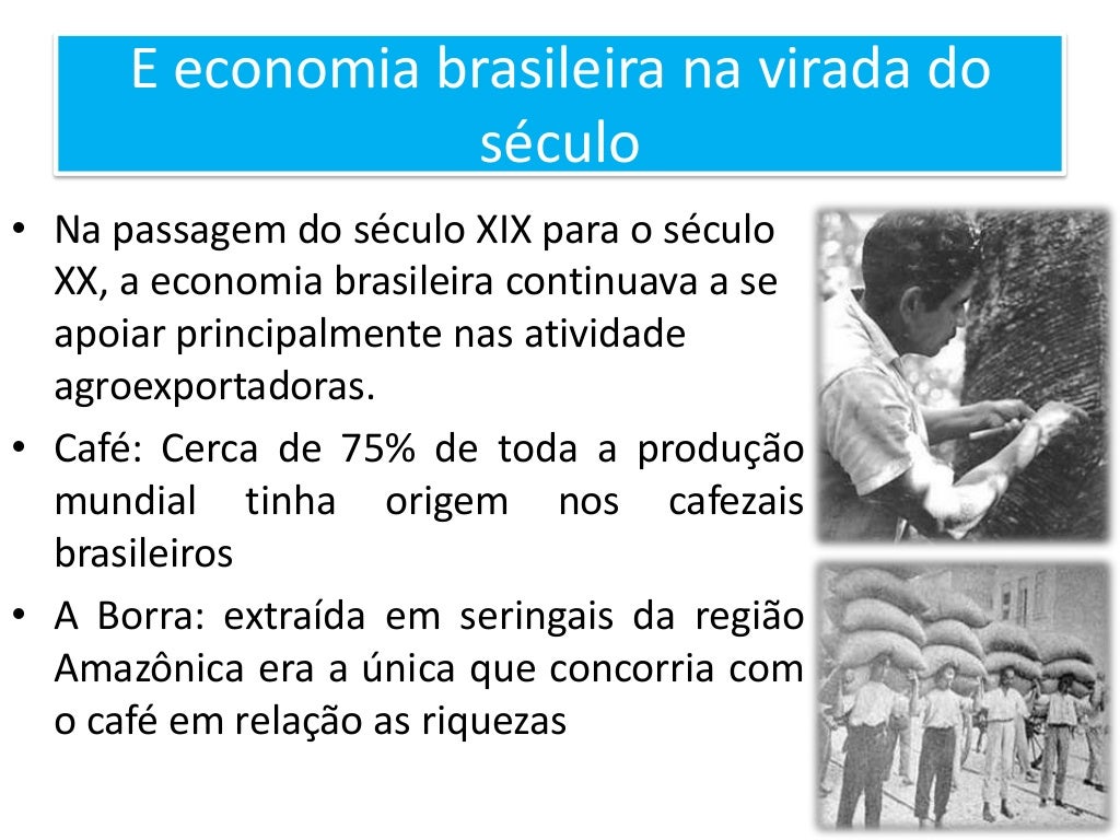 O Brasil chega ao século XX O Brasil chega ao século XX