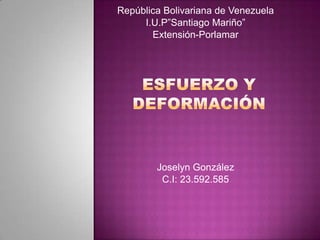 República Bolivariana de Venezuela
I.U.P”Santiago Mariño”
Extensión-Porlamar

Joselyn González
C.I: 23.592.585

 