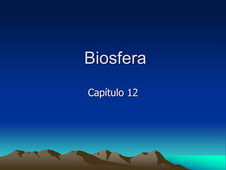  Biosfera Capítulo 12 