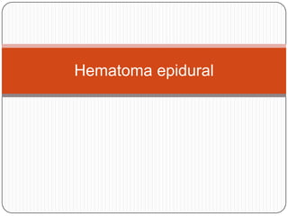 Hematoma epidural
 