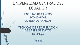 UNIVERSIDAD CENTRAL DEL
ECUADOR
 