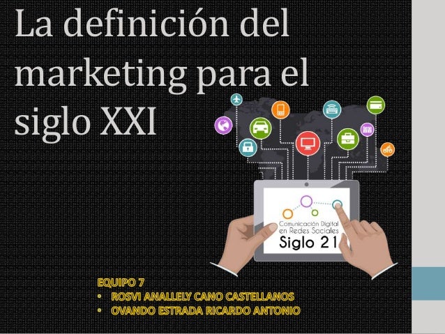 Capitulo1 marketing del siglo xxi