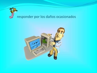 responder por los daños ocasionados