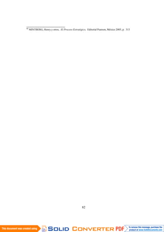 82
60
MINTBERG, Henry y otros, El Proceso Estratégico, Editorial Pearson, México 2005, p. 313
 