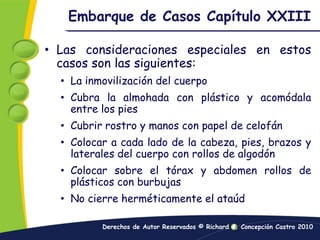 El interfecto deberá ser inyectado por la arteria carótida común y como drenaje la vena yugular.