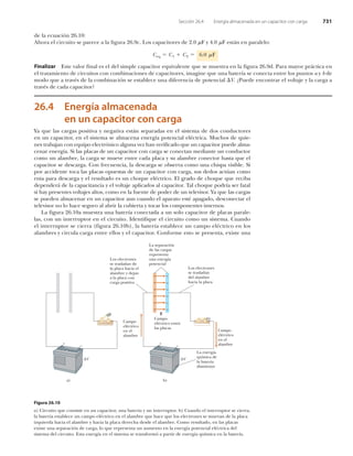 îêòì Û²»®¹3¿ ¿´³¿½»²¿¼¿
»² «² ½¿°¿½·¬±® ½±² ½¿®¹¿
Ç¿ ¯«» ´¿­ ½¿®¹¿­ °±­·¬·ª¿ § ²»¹¿¬·ª¿ »­¬?² ­»°¿®¿¼¿­ »² »´ ­·­¬»³¿ ¼» ¼±­ ½±²¼«½¬±®»­
»² «² ½¿°¿½·¬±®ô »² »´ ­·­¬»³¿ ­» ¿´³¿½»²¿ »²»®¹3¿ °±¬»²½·¿´ »´7½¬®·½¿ò Ó«½¸±­ ¼» ¯«·»ó
²»­ ¬®¿¾¿¶¿² ½±² »¯«·°± »´»½¬®-²·½± ¿´¹«²¿ ª»¦ ¸¿² ª»®·º·½¿¼± ¯«» «² ½¿°¿½·¬±® °«»¼» ¿´³¿ó
½»²¿® »²»®¹3¿ò Í· ´¿­ °´¿½¿­ ¼» «² ½¿°¿½·¬±® ½±² ½¿®¹¿ ­» ½±²»½¬¿² ³»¼·¿²¬» «² ½±²¼«½¬±®
½±³± «² ¿´¿³¾®»ô ´¿ ½¿®¹¿ ­» ³«»ª» »²¬®» ½¿¼¿ °´¿½¿ § ­« ¿´¿³¾®» ½±²»½¬±® ¸¿­¬¿ ¯«» »´
½¿°¿½·¬±® ­» ¼»­½¿®¹¿ò Ý±² º®»½«»²½·¿ô ´¿ ¼»­½¿®¹¿ ­» ±¾­»®ª¿ ½±³± «²¿ ½¸·­°¿ ª·­·¾´»ò Í·
°±® ¿½½·¼»²¬» ¬±½¿ ´¿­ °´¿½¿­ ±°«»­¬¿­ ¼» «² ½¿°¿½·¬±® ½±² ½¿®¹¿ô ­«­ ¼»¼±­ ¿½¬&¿² ½±³±
®«¬¿ °¿®¿ ¼»­½¿®¹¿ § »´ ®»­«´¬¿¼± »­ «² ½¸±¯«» »´7½¬®·½±ò Û´ ¹®¿¼± ¼» ½¸±¯«» ¯«» ®»½·¾¿
¼»°»²¼»®? ¼» ´¿ ½¿°¿½·¬¿²½·¿ § »´ ª±´¬¿¶» ¿°´·½¿¼±­ ¿´ ½¿°¿½·¬±®ò Ì¿´ ½¸±¯«» °±¼®3¿ ­»® º¿¬¿´
­· ¸¿§ °®»­»²¬»­ ª±´¬¿¶»­ ¿´¬±­ô ½±³± »² ´¿ º«»²¬» ¼» °±¼»® ¼» «² ¬»´»ª·­±®ò Ç¿ ¯«» ´¿­ ½¿®¹¿­
­» °«»¼»² ¿´³¿½»²¿® »² «² ½¿°¿½·¬±® ¿«² ½«¿²¼± »´ ¿°¿®¿¬± »­¬7 ¿°¿¹¿¼±ô ¼»­½±²»½¬¿® »´
¬»´»ª·­±® ²± ´± ¸¿½» ­»¹«®± ¿´ ¿¾®·® ´¿ ½«¾·»®¬¿ § ¬±½¿® ´±­ ½±³°±²»²¬»­ ·²¬»®²±­ò
Ô¿ º·¹«®¿ îêòïð¿ ³«»­¬®¿ «²¿ ¾¿¬»®3¿ ½±²»½¬¿¼¿ ¿ «² ­±´± ½¿°¿½·¬±® ¼» °´¿½¿­ °¿®¿´»ó
´¿­ô ½±² «² ·²¬»®®«°¬±® »² »´ ½·®½«·¬±ò ×¼»²¬·º·¯«» »´ ½·®½«·¬± ½±³± «² ­·­¬»³¿ò Ý«¿²¼±
»´ ·²¬»®®«°¬±® ­» ½·»®®¿ øº·¹«®¿ îêòïð¾÷ô ´¿ ¾¿¬»®3¿ »­¬¿¾´»½» «² ½¿³°± »´7½¬®·½± »² ´±­
¿´¿³¾®»­ § ½·®½«´¿ ½¿®¹¿ »²¬®» »´´±­ § »´ ½¿°¿½·¬±®ò Ý±²º±®³» »­¬± ­» °®»­»²¬¿ô »¨·­¬» «²¿
¼» ´¿ »½«¿½·-² îêòïðæ
ß¸±®¿ »´ ½·®½«·¬± ­» °¿®»½» ¿ ´¿ ¹«®¿ îêòç½ò Ô±­ ½¿°¿½·¬±®»­ ¼» îòð ³Ú § ìòð ³Ú »­¬?² »² °¿®¿´»´±æ
Ý»¯ Ýï Ýî êòð ³Ú
Ú·²¿´·¦¿® Û­¬» ª¿´±® º·²¿´ »­ »´ ¼»´ ­·³°´» ½¿°¿½·¬±® »¯«·ª¿´»²¬» ¯«» ­» ³«»­¬®¿ »² ´¿ º·¹«®¿ îêòç¼ò Ð¿®¿ ³¿§±® °®?½¬·½¿ »²
»´ ¬®¿¬¿³·»²¬± ¼» ½·®½«·¬±­ ½±² ½±³¾·²¿½·±²»­ ¼» ½¿°¿½·¬±®»­ô ·³¿¹·²» ¯«» «²¿ ¾¿¬»®3¿ ­» ½±²»½¬¿ »²¬®» ´±­ °«²¬±­ ¿ § ¾ ¼»
³±¼± ¯«» ¿ ¬®¿ª7­ ¼» ´¿ ½±³¾·²¿½·-² ­» »­¬¿¾´»½» «²¿ ¼·º»®»²½·¿ ¼» °±¬»²½·¿´ Êò aÐ«»¼» »²½±²¬®¿® »´ ª±´¬¿¶» § ´¿ ½¿®¹¿ ¿
¬®¿ª7­ ¼» ½¿¼¿ ½¿°¿½·¬±®á
õ
›
¾÷
õ ›
õ ›
õ ›
õ ›
õ ›
õ ›
Ê
Ô¿ »²»®¹3¿
¯«3³·½¿ ¼»
´¿ ¾¿¬»®3¿
¼·­³·²«§»
Ý¿³°±
»´7½¬®·½±
»² »´
¿´¿³¾®»
Ý¿³°±
»´7½¬®·½±
»² »´
¿´¿³¾®»
Ý¿³°±
»´7½¬®·½± »²¬®»
´¿­ °´¿½¿­
Û
Ô±­ »´»½¬®±²»­
­» ¬®¿­´¿¼¿²
¼»´ ¿´¿³¾®»
¸¿½·¿ ´¿ °´¿½¿
Ô¿ ­»°¿®¿½·-²
¼» ´¿­ ½¿®¹¿­
®»°®»­»²¬¿
«²¿ »²»®¹3¿
°±¬»²½·¿´
Ô±­ »´»½¬®±²»­
­» ¬®¿­´¿¼¿² ¼»
´¿ °´¿½¿ ¸¿½·¿ »´
¿´¿³¾®» § ¼»¶¿²
¿ ´¿ °´¿½¿ ½±²
½¿®¹¿ °±­·¬·ª¿
õ
›
¿÷
Ê
Í»½½·-² îêòì Û²»®¹3¿ ¿´³¿½»²¿¼¿ »² «² ½¿°¿½·¬±® ½±² ½¿®¹¿ éíï
Ú·¹«®¿ îêòïð
¿÷ Ý·®½«·¬± ¯«» ½±²­·­¬» »² «² ½¿°¿½·¬±®ô «²¿ ¾¿¬»®3¿ § «² ·²¬»®®«°¬±®ò ¾÷ Ý«¿²¼± »´ ·²¬»®®«°¬±® ­» ½·»®®¿ô
´¿ ¾¿¬»®3¿ »­¬¿¾´»½» «² ½¿³°± »´7½¬®·½± »² »´ ¿´¿³¾®» ¯«» ¸¿½» ¯«» ´±­ »´»½¬®±²»­ ­» ³«»ª¿² ¼» ´¿ °´¿½¿
·¦¯«·»®¼¿ ¸¿½·¿ »´ ¿´¿³¾®» § ¸¿½·¿ ´¿ °´¿½¿ ¼»®»½¸¿ ¼»­¼» »´ ¿´¿³¾®»ò Ý±³± ®»­«´¬¿¼±ô »² ´¿­ °´¿½¿­
»¨·­¬» «²¿ ­»°¿®¿½·-² ¼» ½¿®¹¿ô ´± ¯«» ®»°®»­»²¬¿ «² ¿«³»²¬± »² ´¿ »²»®¹3¿ °±¬»²½·¿´ »´7½¬®·½¿ ¼»´
­·­¬»³¿ ¼»´ ½·®½«·¬±ò Û­¬¿ »²»®¹3¿ »² »´ ­·­¬»³¿ ­» ¬®¿²­º±®³- ¿ °¿®¬·® ¼» »²»®¹3¿ ¯«3³·½¿ »² ´¿ ¾¿¬»®3¿ò
 
