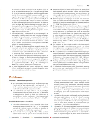 î ·²¬»®³»¼·±å í ¼»­¿º·¿²¬»å ®¿¦±²¿³·»²¬± ­·³¾-´·½±å ®¿¦±²¿³·»²¬± ½«¿´·¬¿¬·ª±
¼» ìóÊ »²¬®» ­«­ °´¿½¿­ô ¾÷ «² ½¿°¿½·¬±® ¼» íð ³Ú ½±² ½¿®¹¿­ ¼»
çð ³Ý ¼» ³¿¹²·¬«¼ »² ½¿¼¿ °´¿½¿³ô ½÷ «² ½¿°¿½·¬±® ½±² ½¿®¹¿­
¼» èð ³Ý ¼» ³¿¹²·¬«¼ »² ­«­ °´¿½¿­ô ¯«» ¼·»®» »² î Ê »² °±ó
¬»²½·¿´ô ¼÷ «² ½¿°¿½·¬±® ¼» ïð³Ú ¯«» ¿´³¿½»²¿ ïîë ³Öô »÷ «²
½¿°¿½·¬±® ¯«» ¿´³¿½»²¿ îëð ³Ö ¼» »²»®¹3¿ ½±² «²¿ ¼·º»®»²½·¿
¼» °±¬»²½·¿´ ¼» ïð Êô º÷ «² ½¿°¿½·¬±® ¯«» ¿´³¿½»²¿ ïîð ³Ý ¼»
½¿®¹¿ § íêð ³Ö ¼» »²»®¹3¿ò ··÷ Ý´¿­·¯«» ´±­ ³·­³±­ ½¿°¿½·¬±®»­
¼» ³¿§±® ¿ ³»²±® ¼» ¿½«»®¼± ½±² ´¿ ¼·º»®»²½·¿ ¼» °±¬»²½·¿´
»²¬®» ´¿­ °´¿½¿­ò ···÷ Ý´¿­·¯«» ´±­ ½¿°¿½·¬±®»­ »² »´ ±®¼»² ¼»
´¿­ ³¿¹²·¬«¼»­ ¼» ´¿­ ½¿®¹¿­ »² ­«­ °´¿½¿­ò ·ª÷ Ý´¿­·¯«» ´±­
½¿°¿½·¬±®»­ »² »´ ±®¼»² ¼» ´¿ »²»®¹3¿ ¯«» ¿´³¿½»²¿²ò
êò Ô¿ ­«³¿ ¼» ´¿­ ½¿®¹¿­ »² ¿³¾¿­ °´¿½¿­ ¼» «² ½¿°¿½·¬±® »­ ½»®±ò
aÏ«7 ¿´³¿½»²¿ «² ½¿°¿½·¬±®á
éò Ñ ·÷ aÏ«7 ´» ±½«®®» ¿ ´¿ ³¿¹²·¬«¼ ¼» ´¿ ½¿®¹¿ »² ½¿¼¿ °´¿½¿ ¼»
«² ½¿°¿½·¬±®ô ­· ´¿ ¼·º»®»²½·¿ ¼» °±¬»²½·¿´ »²¬®» ´±­ ½±²¼«½¬±®»­
­» ¼«°´·½¿á ¿÷ Í» ª«»´ª» ½«¿¬®± ª»½»­ ³¿§±®ò ¾÷ Í» ª«»´ª» ¼±­
ª»½»­ ³¿§±®ò ½÷ Ò± ½¿³¾·¿ò ¼÷ Í» ª«»´ª» ´¿ ³·¬¿¼ò »÷ Í» ª«»´ª»
«² ½«¿®¬±ò ··÷ Í· ­» ¼«°´·½¿ ´¿ ¼·º»®»²½·¿ ¼» °±¬»²½·¿´ ¿ ¬®¿ª7­
¼» «² ½¿°¿½·¬±®ô a¯«7 ±½«®®» ½±² ´¿ »²»®¹3¿ ¿´³¿½»²¿¼¿á Û´·ó
¶¿ »²¬®» ´¿­ ³·­³¿­ °±­·¾·´·¼¿¼»­ò
èò Ñ Ë² ½¿°¿½·¬±® ¼» °´¿½¿­ °¿®¿´»´¿­ ­» ½¿®¹¿ § ¼»­°«7­ ­» ¼»­ó
½±²»½¬¿ ¼» ´¿ ¾¿¬»®3¿ò aÛ² ¯«7 º¿½¬±® ½¿³¾·¿ ´¿ »²»®¹3¿ ¿´³¿ó
½»²¿¼¿ ½«¿²¼± ´¿ ­»°¿®¿½·-² ¼» °´¿½¿­ ­» ¼«°´·½¿á ¿÷ Í» ª«»´ª»
½«¿¬®± ª»½»­ ³¿§±®ò ¾÷ Í» ª«»´ª» ¼±­ ª»½»­ ³¿§±®ò ½÷ Ð»®³¿²»ó
½» ·¹«¿´ò ¼÷ Í» ª«»´ª» ´¿ ³·¬¿¼ò »÷ Í» ª«»´ª» «² ½«¿®¬±ò
çò Ñ Ë­¬»¼ ½¿®¹¿ «² ½¿°¿½·¬±® ¼» °´¿½¿­ °¿®¿´»´¿­ô ´± ¯«·¬¿ ¼»
´¿ ¾¿¬»®3¿ § »ª·¬¿ ¯«» ´±­ ¿´¿³¾®»­ ½±²»½¬¿¼±­ ¿ ´¿­ °´¿½¿­ »²ó
¬®»² »² ½±²¬¿½¬±ò Ý«¿²¼± ¿«³»²¬¿ ´¿ ­»°¿®¿½·-² ¼» ´¿­ °´¿½¿­ô
a½¿¼¿ «²¿ ¼» ´¿­ ­·¹«·»²¬»­ ½¿²¬·¼¿¼»­ ¿÷ ¿«³»²¬¿ô ¾÷ ¼·­³·²«ó
§» ± ½÷ °»®³¿²»½» ·¹«¿´á ·÷ Ýò ··÷ Ïò ···÷ Û »²¬®» ´¿­ °´¿½¿­ò
·ª÷ Êò ª÷ Ô¿ »²»®¹3¿ ¿´³¿½»²¿¼¿ »² »´ ½¿°¿½·¬±®ò
ïðò Ñ Î»°·¬¿ ´¿ °®»¹«²¬¿ çô °»®± »­¬¿ ª»¦ ®»­°±²¼¿ °¿®¿ ´¿ ­·¬«¿ó
½·-² »² ¯«» ´¿ ¾¿¬»®3¿ °»®³¿²»½» ½±²»½¬¿¼¿ ¿´ ½¿°¿½·¬±® ³·»²ó
¬®¿­ ¿«³»²¬¿ ´¿ ­»°¿®¿½·-² ¼» ´¿­ °´¿½¿­ò
ïïò Ç¿ ¯«» ´¿­ ½¿®¹¿­ »² ´¿­ °´¿½¿­ ¼» «² ½¿°¿½·¬±® ¼» °´¿½¿­ °¿®¿´»ó
´¿­ ¬·»²»² ­·¹²± ±°«»­¬±ô ­» ¿¬®¿»²ò Ð±® »­±ô ¼»¾»®3¿ »º»½¬«¿®­»
«² ¬®¿¾¿¶± °±­·¬·ª± °¿®¿ ·²½®»³»²¬¿® ´¿ ­»°¿®¿½·-² »²¬®» ´¿­
³·­³¿­ò aÏ«7 ¬·°± ¼» »²»®¹3¿ ­» ³±¼·º·½¿ »² »´ ­·­¬»³¿ ¼»¾·¼±
¿´ ¬®¿¾¿¶± »¨¬»®²± »º»½¬«¿¼± »² »­¬» °®±½»­±á
ïîò Û¨°´·¯«» °±®¯«7 »´ ¬®¿¾¿¶± ¯«» ­» ²»½»­·¬¿ °¿®¿ ³±ª»® «²¿
½¿®¹¿ Ï ¿ ½¿«­¿ ¼» «²¿ ¼·º»®»²½·¿ ¼» °±¬»²½·¿´ Ê »­É Ï ~Ê ô
»² ¬¿²¬± ¯«» ´¿ »²»®¹3¿ ¿´³¿½»²¿¼¿ »² «² ½¿°¿½·¬±® ½¿®¹¿¼± »­
É ï
îÏ Ê aÜ» ¼-²¼» °®±ª·»²» »´ º¿½¬±® ï
îá
ïíò Ñ Í«°±²¹¿ ¯«» ¼·­»/¿ «² ¼·­°±­·¬·ª± °¿®¿ ±¾¬»²»® «²¿ ¹®¿² ¼·ó
º»®»²½·¿ ¼» °±¬»²½·¿´ ¿´ ½¿®¹¿® °®·³»®± «² ¾¿²½± ¼» ½¿°¿½·¬±®»­
½±²»½¬¿¼±­ »² °¿®¿´»´± § ´«»¹± ¿½¬·ª¿® «² ¿®®»¹´± ¼» ·²¬»®®«°¬±ó
®»­ ¯«» ¼»­½±²»½¬¿ ´±­ ½¿°¿½·¬±®»­ ¼» ´¿ º«»²¬» ¼» ½¿®¹¿ § «²±
¼» ±¬®± § ´±­ ®»½±²»½¬¿ ¬±¼±­ »² «² ¿®®»¹´± »² ­»®·»ò Û² ¬¿´ ½¿­±
»´ ¹®«°± ¼» ½¿°¿½·¬±®»­ ½¿®¹¿¼±­ ­» ¼»­½¿®¹¿ »² ­»®·»ò aÝ«?´ »­
´¿ ³?¨·³¿ ¼·º»®»²½·¿ ¼» °±¬»²½·¿´ ¯«» ­» °«»¼» ±¾¬»²»® »²
»­¬¿ º±®³¿ ¿´ «­¿® ¼·»¦ ½¿°¿½·¬±®»­ô ½¿¼¿ «²± ¼» ëðð ³Ú § «²¿
º«»²¬» ¼» ½¿®¹¿ ¼» èðð Êá ¿÷ èð µÊô ¾÷ è µÊô ½÷ îòë µÊô ¼÷ èðð Êô
»÷ èð Êô º÷ è Êô ¹÷ ðò
ïìò Ë² ½¿°¿½·¬±® ¼» ¿·®» ­» ½¿®¹¿ô ¼»­°«7­ ­» ¼»­½±²»½¬¿ ¼» ´¿
º«»²¬» ¼» »²»®¹3¿ô § °±­¬»®·±®³»²¬» ­» ½±²»½¬¿ ¿ «² ª±´¬3³»ó
¬®±ò Û¨°´·¯«» ½-³± § °±® ¯«7 ½¿³¾·¿ ´¿ ¼·º»®»²½·¿ ¼» °±¬»²½·¿´
¿´ ·²­»®¬¿® «² ³¿¬»®·¿´ ¼·»´7½¬®·½± »²¬®» ­«­ °´¿½¿­ò
ïëò Ñ Ë² ½¿°¿½·¬±® ¼» °´¿½¿­ °¿®¿´»´¿­ ½±³°´»¬¿³»²¬» ½¿®¹¿¼± °»®ó
³¿²»½» ½±²»½¬¿¼± ¿ «²¿ ¾¿¬»®3¿ ³·»²¬®¿­ «­¬»¼ ¼»­´·¦¿ «² ¼·»ó
´7½¬®·½± »²¬®» ´¿­ °´¿½¿­ò aÔ¿­ ­·¹«·»²¬»­ ½¿²¬·¼¿¼»­ ¿÷ ¿«³»²¬¿²ô
¾÷ ¼·­³·²«§»² ± ½÷ °»®³¿²»½»² ·¹«¿´»­á ·÷ Ýò ··÷ Ïò ···÷ Û »²¬®»
´¿­ °´¿½¿­ò ·ª÷ Êò ª÷ Ô¿ »²»®¹3¿ ¿´³¿½»²¿¼¿ »² »´ ½¿°¿½·¬±®ò
ïêò Í«°±²¹¿ ¯«» ¯«·»®» ¿«³»²¬¿® »´ ³?¨·³± ª±´¬¿¶» ¼» ±°»®¿½·-²
¼» «² ½¿°¿½·¬±® ¼» °´¿½¿­ °¿®¿´»´¿­ò Ü»­½®·¾¿ ½-³± °«»¼» ¸¿½»®
»­¬± ½±² «²¿ ­»°¿®¿½·-² ¼» °´¿½¿­ º·¶¿ò
ïéò Í· ´» °·¼·»®¿² ¼·­»/¿® «² ½¿°¿½·¬±® ¼» ¼·³»²­·±²»­ °»¯«»/¿­
°»®± ½±² «²¿ ¹®¿² ½¿°¿½·¬¿²½·¿ô a¯«7 º¿½¬±®»­ ®»­«´¬¿®3¿² ¼»
¹®¿² ·³°±®¬¿²½·¿ °¿®¿ ­« ¼·­»/±á
Í»½½·-² îêòï Ü»º·²·½·-² ¼» ½¿°¿½·¬¿²½·¿
ïò ¿÷aÝ«?²¬¿ ½¿®¹¿ »¨·­¬» »² ½¿¼¿ «²¿ ¼» ´¿­ °´¿½¿­ ¼» «² ½¿°¿ó
½·¬±® ¼» ìòðð ³Ú ¯«» »­¬? ½±²»½¬¿¼± ¿ «²¿ ¾¿¬»®3¿ ¼» ïî Êá
¾÷ aÍ· »­¬» ³·­³± ½¿°¿½·¬±® »­¬«ª·»®¿ ½±²»½¬¿¼± ¿ «²¿ ¾¿¬»ó
®3¿ ¼» ïòëð Êô ½«¿´ ­»®3¿ ´¿ ½¿®¹¿ ¿´³¿½»²¿¼¿á
îò Ü±­ ½±²¼«½¬±®»­ ½±² ½¿®¹¿­ ²»¬¿­ ¼» ïð ³Ý § ïð ³Ý
¬·»²»² «²¿ ¼·º»®»²½·¿ ¼» °±¬»²½·¿´ ¼» ïð Êò ¿÷ Ü»¬»®³·²»
´¿ ½¿°¿½·¬¿²½·¿ ¼»´ ­·­¬»³¿ò ¾÷ aÝ«?´ ­»®? ´¿ ¼·º»®»²½·¿ ¼»
°±¬»²½·¿´ »²¬®» ´±­ ¼±­ ½±²¼«½¬±®»­ ­· ´¿­ ½¿®¹¿­ »² ½¿¼¿
«²± ¼» »´´±­ ­» ·²½®»³»²¬¿² ¸¿­¬¿ ïðð ³Ý § ïðð ³Ýá
Í»½½·-² îêòî Ý?´½«´± ¼» ´¿ ½¿°¿½·¬¿²½·¿
íò Ë²¿ »­º»®¿ ½±²¼«½¬±®¿ ½±² ½¿®¹¿ § ¿·­´¿¼¿ ¼» ®¿¼·± ïî ½³
°®±¼«½» «² ½¿³°± »´7½¬®·½± ¼» ìòçð ïðì
ÒñÝ ¿ «²¿ ¼·­ó
¬¿²½·¿ ¼» îï ½³ ¼» ­« ½»²¬®±ò ¿÷ aÝ«?´ »­ ­« ¼»²­·¼¿¼ ¼»
½¿®¹¿ ­«°»®º·½·¿´á ¾÷ aÝ«?´ ­»®? ­« ½¿°¿½·¬¿²½·¿á
ìò Í· ½±²­·¼»®¿ ´¿ Ì·»®®¿ § «²¿ ½¿°¿ ¼» ²«¾»­ ¿ èðð ³ ¼» ¿´¬·¬«¼
­±¾®» ´¿ Ì·»®®¿ ½±³± ´¿­ “°´¿½¿­’ ¼» «² ½¿°¿½·¬±®ô ½¿´½«´» ´¿
½¿°¿½·¬¿²½·¿ ¼»´ ­·­¬»³¿ó½¿°¿ ¼» ²«¾»­ò Í«°±²¹¿ ¯«» ´¿ ½¿°¿
¼» ²«¾»­ ¬·»²» «² ?®»¿ ¼» ï µ³î
§ ¯«» »´ ¿·®» »²¬®» ´¿ ²«¾»
§ »´ ­«»´± »­ °«®± § ­»½±ò Í«°±²¹¿ ¯«» ­» ¿½«³«´¿ «²¿ ½¿®¹¿
»² ´¿ ²«¾» § »² »´ ­«»´± ¸¿­¬¿ ¯«» «² ½¿³°± »´7½¬®·½± «²·ó
º±®³» ¼» í ïðê
ÒñÝ »² ¬±¼± »´ »­°¿½·± »²¬®» »´´±­ °®±ª±½¿
«²¿ ®«°¬«®¿ »² »´ ¿·®» ¯«» ½±²¼«½» »´»½¬®·½·¼¿¼ »² º±®³¿
¼» ®»´?³°¿¹±ò aÝ«?´ »­ ´¿ ½¿®¹¿ ³?¨·³¿ ¯«» °«»¼» ¿½»°¬¿®
´¿ ²«¾»á
ëò Ë² ½¿°¿½·¬±® ´´»²± ¼» ¿·®» »­¬? º±®³¿¼± °±® ¼±­ °´¿½¿­ °¿®¿ó
´»´¿­ô ½¿¼¿ «²¿ ¼» »´´¿­ ½±² «² ?®»¿ ¼» éòêð ½³î
ô ­»°¿®¿¼¿­
«²¿ ¼·­¬¿²½·¿ ¼» ïòè ³³ò ß »­¬¿­ °´¿½¿­ ­» ´»­ ¿°´·½¿ «²¿ ¼·ó
º»®»²½·¿ ¼» °±¬»²½·¿´ ¼» îð Êò Ý¿´½«´» ¿÷ »´ ½¿³°± »´7½¬®·½±
»²¬®» ´¿­ °´¿½¿­ô ¾÷ ´¿ ¼»²­·¼¿¼ ¼» ½¿®¹¿ ­«°»®º·½·¿´ô ½÷ ´¿
½¿°¿½·¬¿²½·¿ § ¼÷ ´¿ ½¿®¹¿ ­±¾®» ½¿¼¿ °´¿½¿ò
êò Ë² ½¿°¿½·¬±® ¼» ¿·®» ª¿®·¿¾´» «¬·´·¦¿¼± »² «² ½·®½«·¬± ­·²¬±²·ó
¦¿¼±® ¼» ®¿¼·± »­¬? ¸»½¸± ¼» Ò °´¿½¿­ ­»³·½·®½«´¿®»­ô ½¿¼¿ «²¿
¼» ®¿¼·± Î § ½±´±½¿¼¿­ »²¬®» ­3 ¿ «²¿ ¼·­¬¿²½·¿ ¼ô § ½±²»½¬¿¼¿­
»´7½¬®·½¿³»²¬»ò Ý±³± °«»¼» ±¾­»®ª¿® »² ´¿­ º·¹«®¿­ îêòïê §
Ðîêòêô «² ­»¹«²¼± ½±²¶«²¬± ¼» °´¿½¿­ ·¼7²¬·½¿­ô »­¬? ·²¬»®½¿ó
Ð®±¾´»³¿­ éìë
Ð®±¾´»³¿­
 