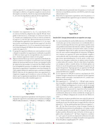 Ð®±¾´»³¿­ éìé
î ·²¬»®³»¼·±å í ¼»­¿º·¿²¬»å ®¿¦±²¿³·»²¬± ­·³¾-´·½±å ®¿¦±²¿³·»²¬± ½«¿´·¬¿¬·ª±
½¿®¹¿ »´ ½¿°¿½·¬±® Ýïô ½»®®¿²¼± »´ ·²¬»®®«°¬±® Íïò Ü»­°«7­ »­¬»
·²¬»®®«°¬±® »­ ¿¾·»®¬±ô § »´ ½¿°¿½·¬±® ½¿®¹¿¼± ­» ½±²»½¬¿ ¿´ ±¬®±
¼»­½¿®¹¿¼± ½»®®¿²¼± Íîò Ý¿´½«´» ´¿ ½¿®¹¿ ·²·½·¿´ ¿¼¯«·®·¼¿ °±®
Ýïô ¿­3 ½±³± ´¿ ½¿®¹¿ º·²¿´ »² ½¿¼¿ «²± ¼» ´±­ ½¿°¿½·¬±®»­ò
Ýï Ýî
ÍîÍï
Ê
Ú·¹«®¿ Ðîêòïç
îðò Ý±²­·¼»®» ¬®»­ ½¿°¿½·¬±®»­ Ýïô Ýî § Ýí § «²¿ ¾¿¬»®3¿ò Í· Ýï
­» ½±²»½¬¿ ¿ ´¿ ¾¿¬»®3¿ô ¿¼¯«·®·®? «²¿ ½¿®¹¿ ¼» íðòè ³Ýò Û²­»ó
¹«·¼¿ ­» ¼»­½±²»½¬¿ Ýïô ­» ¼»­½¿®¹¿ § ­» ½±²»½¬¿ »² ­»®·» ½±²
Ýîò Ý«¿²¼± »­¬¿ ½±³¾·²¿½·-² »² ­»®·» ­» ½±²»½¬¿ ¿ ´¿ ¾¿¬»®3¿ô
´¿ ½¿®¹¿ »² Ýï »­ ¼» îíòï ³Ýò ß¸±®¿ ­» ¼»­½±²»½¬¿ »´ ½·®½«·¬± §
­» ¼»­½¿®¹¿² ´±­ ½¿°¿½·¬±®»­ò Ô±­ ½¿°¿½·¬±®»­ Ýí § Ýï ­» ½±²»½ó
¬¿² »² ­»®·» ½±² ´¿ ¾¿¬»®3¿ô ´± ¯«» ¼¿ «²¿ ½¿®¹¿ »² Ýï ¼» îëòî
³Ýò Í· ´±­ ½¿°¿½·¬±®»­ Ýïô Ýî § Ýíô ­» ½±²»½¬¿² »² ­»®·» »²¬®» ­3 §
½±² ´¿ ¾¿¬»®3¿ ¼»­°«7­ ¼» ¸¿¾»®­» ¼»­½±²»½¬¿¼± § ¼»­½¿®¹¿¼±ô
a½«?´ »­ ´¿ ½¿®¹¿ »² Ýïá
îïò Ë² ¹®«°± ¼» ½¿°¿½·¬±®»­ ·¼7²¬·½±­ ­» ½±²»½¬¿ °®·³»®± »² ­»®·»
§ ¼»­°«7­ »² °¿®¿´»´±ò Ô¿ ½¿°¿½·¬¿²½·¿ ½±³¾·²¿¼¿ »² °¿®¿´»´±
»­ ïðð ª»½»­ ³¿§±® ¯«» ´¿ ½±®®»­°±²¼·»²¬» ¿ ´¿ ½±²»¨·-² »²
­»®·»ò aÝ«?²¬±­ ½¿°¿½·¬±®»­ »¨·­¬»² »² »­¬» ¹®«°±á
îîò ß´¹«²±­ ­·­¬»³¿­ º3­·½±­ ¯«» ¬·»²»² ½¿°¿½·¬¿²½·¿ ¼·­¬®·¾«·¼¿ ¼»
³¿²»®¿ ½±²¬·²«¿ »² »´ »­°¿½·±ô ­» ®»°®»­»²¬¿² ½±³± «² ¿®®»¹´±
·²º·²·¬± ¼» »´»³»²¬±­ ¼·­½®»¬±­ ¼» ½·®½«·¬±å °±® »¶»³°´±ô ´¿ ¹«3¿
¼» ±²¼¿ ¼» ´¿­ ³·½®±±²¼¿­ ± »´ ¿¨-² ¼» «²¿ ½7´«´¿ ²»®ª·±­¿ò
Ý±² ´¿ º·²¿´·¼¿¼ ¼» °®¿½¬·½¿® »´ ¿²?´·­·­ ¼» «² ¿®®»¹´± ·²º·²·¬±ô
¼»¬»®³·²» ´¿ ½¿°¿½·¬¿²½·¿ Ý »¯«·ª¿´»²¬» »²¬®» ´¿­ ¬»®³·²¿´»­ È §
Ç ¼»´ ½±²¶«²¬± ·²º·²·¬± ¼» ½¿°¿½·¬±®»­ ¯«» ­» ³«»­¬®¿ »² ´¿ º·¹«®¿
Ðîêòîîò Ý¿¼¿ «²± ¼» ´±­ ½¿°¿½·¬±®»­ ¬·»²» «²¿ ½¿°¿½·¬¿²½·¿ Ýðò
øÍ«¹»®»²½·¿æ ·³¿¹·²» ¯«» ´¿ »­½¿´»®¿ ­» ½±®¬¿ »² ´¿ ´3²»¿ ßÞô §
±¾­»®ª» ¯«» ´¿ ½¿°¿½·¬¿²½·¿ »¯«·ª¿´»²¬» ¼» ´¿ ­»½½·-² ·²º·²·¬¿ ¿
´¿ ¼»®»½¸¿ ¼» ´¿ ´3²»¿ ßÞô »­ ¬¿³¾·7² ·¹«¿´ ¿ Ýò÷
Ýð
Ýð
Ýð
È
Ç
ß
Þ
Ýð
Ú·¹«®¿ Ðîêòîî
îíò Ü»¬»®³·²» ´¿ ½¿°¿½·¬¿²½·¿ »¯«·ª¿´»²¬» »²¬®» ´±­ °«²¬±­ ¿ § ¾ °¿®¿
»´ ¹®«°± ¼» ½¿°¿½·¬±®»­ ½±²»½¬¿¼±­ ½±³± ­» ³«»­¬®¿ »² ´¿ º·¹«®¿
ÐîêòîíòË¬·´·½»´±­ª¿´±®»­Ýï ëòðð³ÚôÝî ïðòðð³Ú§Ýí îòðð³Úò
Ýî Ýî
Ýï Ýï
Ýî Ýî
Ýí
¾
¿
Ú·¹«®¿ Ðîêòîí
îìò Í· ´¿ ¼·º»®»²½·¿ ¼» °±¬»²½·¿´ »²¬®» ´±­ °«²¬±­ ¿ § ¾ »² ´¿ ®»¼
¼»­½®·¬¿ »² »´ °®±¾´»³¿ ¿²¬»®·±®ô »­ ¼» êðòð Êô a½«?´ »­ ´¿ ½¿®¹¿
¿´³¿½»²¿¼¿ »² Ýíá
îëò Ü»¬»®³·²» ´¿ ½¿°¿½·¬¿²½·¿ »¯«·ª¿´»²¬» »²¬®» ´±­ °«²¬±­ ¿ § ¾
»² ´¿ ½±³¾·²¿½·-² ¼» ½¿°¿½·¬±®»­ ¯«» ­» ³«»­¬®¿ »² ´¿ º·¹«®¿
Ðîêòîëò
¾¿
êòð kÚ
ëòð kÚ
éòð kÚ
ìòð kÚ
Ú·¹«®¿ Ðîêòîë
Í»½½·-² îêòì Û²»®¹3¿ ¿´³¿½»²¿¼¿ »² «² ½¿°¿½·¬±® ½±² ½¿®¹¿
îêò Ô¿ ½¿«­¿ ·²³»¼·¿¬¿ ¼» ³«½¸±­ º¿´´»½·³·»²¬±­ »­ ´¿ º·¾®·´¿½·-²
ª»²¬®·½«´¿®ô ¯«» ­±² ´¿­ ½±²¬®¿½½·±²»­ ²± ½±±®¼·²¿¼¿­ ¼»´ ½±ó
®¿¦-²ò Ë²¿ ¼»­½¿®¹¿ »´7½¬®·½¿ »² ´¿ ½¿¶¿ ¬±®?½·½¿ °«»¼» ½¿«­¿®
«²¿ °¿®?´·­·­ ³±³»²¬?²»¿ ¼»´ ³&­½«´± ½¿®¼·¿½±ô ¼»­°«7­ ¼» ´¿
½«¿´ô »² ½·»®¬¿­ ±½¿½·±²»­ô »´ ½±®¿¦-² ª«»´ª» ¿ ´¿¬·® ¿ ­« ®·¬³±ò
Ë² ¼»­º·¾®·´¿¼±® øº·¹«®¿ îêòïí÷ ¿°´·½¿ «²¿ º«»®¬» ¼»­½¿®¹¿ »´7½ó
¬®·½¿ ¼» «²±­ ½«¿²¬±­ ³·´·­»¹«²¼±­ ¼» ¼«®¿½·-²ò Û´ ¼·­°±­·ó
¬·ª± ½±²¬·»²» «² ½¿°¿½·¬±® ¼» ª¿®·±­ ³·½®±º¿®¿¼­ô ½¿®¹¿¼± ¿
ª¿®·±­ ³·´»­ ¼» ª±´¬­ò Ô±­ »´»½¬®±¼±­ô ½±²±½·¼±­ ½±³± °¿´»¬¿­ô §
¯«» ¬·»²»² ¿°®±¨·³¿¼¿³»²¬» è ½³ ¼» ¿²½¸± § »­¬?² ®»½«ó
¾·»®¬±­ ½±² «²¿ °¿­¬¿ ½±²¼«½¬±®¿ô ­» ­«¶»¬¿² ½±²¬®¿ »´ °»½¸±
¿ ¿³¾±­ ´¿¼±­ ¼»´ ½±®¿¦-²ò ß º·² ¼» »ª·¬¿® ¼¿/± ¿´ ±°»®¿¼±®ô
­«­ ³¿²·¶¿­ ­» ¿3­´¿² § ½«¿²¼± ¿´»®¬¿ ¿ ´±­ ¼»³?­ ±°®·³» «²
¾±¬-² »² «²¿ ¼» ´¿­ °¿´»¬¿­ °¿®¿ ¼»­½¿®¹¿® »´ ½¿°¿½·¬±® »² »´
°»½¸± ¼»´ °¿½·»²¬»ò Í«°±²¹¿ ¯«» ¼» «² ½¿°¿½·¬±® ¼» íðòð ³Ú
¼»¾» ­«³·²·­¬®¿® «²¿ »²»®¹3¿ ¼» íðð Öò aß ¯«7 ¼·º»®»²½·¿ ¼»
°±¬»²½·¿´ ¼»¾»®? ­»® ½¿®¹¿¼±á
îéò ¿÷ Ë² ½¿°¿½·¬±® ¼» íòðð ³Ú ­» ½±²»½¬¿ ¿ «²¿ ¾¿¬»®3¿ ¼» ïî Êò
aÝ«?²¬¿ »²»®¹3¿ ­» ¿´³¿½»²¿ »² »´ ½¿°¿½·¬±®á ¾÷ Í· »´ ½¿°¿½·¬±®
¸«¾·»®¿ »­¬¿¼± ½±²»½¬¿¼± ¿ «²¿ ¾¿¬»®3¿ ¼» ê Êô a½«?²¬¿ »²»®ó
¹3¿ ¸«¾·»®¿ ¿´³¿½»²¿¼±á
îèò Ü±­ ½¿°¿½·¬±®»­ô Ýï îëòð ³Ú § Ýî ëòðð ³Úô »­¬?² ½±²»½¬¿ó
¼±­ »² °¿®¿´»´± § ½¿®¹¿¼±­ ³»¼·¿²¬» «²¿ º«»²¬» ¼» »²»®¹3¿ ¼»
ïðð Êò ¿÷ Ü·¾«¶» «²¿ ¼·¿¹®¿³¿ ¼» ½·®½«·¬± § ½¿´½«´» ´¿ »²»®¹3¿
¬±¬¿´ ¿´³¿½»²¿¼¿ »² ¿³¾±­ ½¿°¿½·¬±®»­ò ¾÷ aÏ«7 °¿­¿®3¿ ­·á
aÏ«7 ¼·º»®»²½·¿ ¼» °±¬»²½·¿´ ­» ®»¯«»®·®3¿ »² ´¿­ ¬»®³·²¿´»­
¼» ´±­ ¼±­ ½¿°¿½·¬±®»­ ½±²»½¬¿¼±­ »² ­»®·»ô ¿ º·² ¼» ¯«» »­¬¿
½±³¾·²¿½·-² ¿´³¿½»²» ´¿ ³·­³¿ ½¿²¬·¼¿¼ ¼» »²»®¹3¿ ¯«» »²
»´ ·²½·­± ¿÷á Ü·¾«¶» »´ ¼·¿¹®¿³¿ ¼» ½·®½«·¬± ¼» »­¬» &´¬·³± ½·®ó
½«·¬±ò
îçò Ë² ½¿°¿½·¬±® ¼» °´¿½¿­ °¿®¿´»´¿­ ¬·»²» «²¿ ½¿®¹¿ Ï § °´¿½¿­ ¼»
?®»¿ ßò aÝ«?´ »­ ´¿ º«»®¦¿ ¯«» ¿½¬&¿ »² «²¿ °´¿½¿ °¿®¿ ¯«» ­»¿
¿¬®¿3¼¿ °±® ´¿ ±¬®¿á Û² ª·­¬¿ ¼» ¯«» »´ ½¿³°± »´7½¬®·½± »²¬®» ´¿­
°´¿½¿­ »­ Û Ïñß»ðô °±¼®3¿ °»²­¿® ¯«» ´¿ º«»®¦¿ »­ ·¹«¿´ ¿ Ú
ÏÛ Ïî
ñß»ðò Û­¬± »­ ·²½±®®»½¬±ô §¿ ¯«» »´ ½¿³°± Û ·²½´«§» ´¿
½±²¬®·¾«½·-² °®±ª»²·»²¬» ¼» ¿³¾¿­ °´¿½¿­ô § »´ ½¿³°± ½®»¿¼±
°±® ´¿ °´¿½¿ °±­·¬·ª¿ ²± °«»¼» »¶»®½»® ²·²¹«²¿ º«»®¦¿ ­±¾®»
´¿ °´¿½¿ °±­·¬·ª¿ò Ü»³«»­¬®» ¯«»ô ¼» ¸»½¸±ô ´¿ º«»®¦¿ ¯«» ­»
¿°´·½¿ ­±¾®» ½¿¼¿ °´¿½¿ »­ Ú Ïî
ñî»ðßò øÍ«¹»®»²½·¿æ ½±²­·¼»®»
Ý »ðßñ¨ °¿®¿ »´ ½¿­± ¼» «²¿ ­»°¿®¿½·-² ¿®¾·¬®¿®·¿ »²¬®» °´¿ó
½¿­ ¨å ¼»­°«7­ »­¬¿¾´»¦½¿ »´ ¬®¿¾¿¶± »º»½¬«¿¼± »² ´¿ ­»°¿®¿½·-²
¼» ´¿­ ¼±­ °´¿½¿­ ½¿®¹¿¼¿­ ·¹«¿´ ¿ É Ú ¼¨ò÷
 