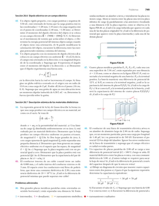 Ð®±¾´»³¿­ éìç
î ·²¬»®³»¼·±å í ¼»­¿º·¿²¬»å ®¿¦±²¿³·»²¬± ­·³¾-´·½±å ®¿¦±²¿³·»²¬± ½«¿´·¬¿¬·ª±
«²·¼¿­ ³»¼·¿²¬» «² ¿´¿³¾®» ¿ ¬·»®®¿ô » ·²·½·¿´³»²¬» ´¿­ °´¿½¿­ ²±
¬·»²»² ½¿®¹¿ò ß¸±®¿ ­» ·²­»®¬¿ »²¬®» ´¿­ °´¿½¿­ «²¿ ¬»®½»®¿ °´¿½¿
·¼7²¬·½¿ ¼» ½¿®¹¿ Ïô °¿®¿´»´¿³»²¬» ¿ ´¿­ ¿²¬»®·±®»­ § ´±½¿´·¦¿¼¿
¿ «²¿ ¼·­¬¿²½·¿ ¼ ¼» ´¿ °´¿½¿ ­«°»®·±®ô ½±³± ­» ±¾­»®ª¿ »² ´¿
º·¹«®¿ Ðîêòìêò ¿÷ aÝ«?´ »­ ´¿ ½¿®¹¿ ·²¼«½·¼¿ ¯«» ¿°¿®»½» »² ½¿¼¿
«²¿ ¼» ´¿­ ¼±­ °´¿½¿­ ±®·¹·²¿´»­á ¾÷ aÝ«?´ »­ ´¿ ¼·º»®»²½·¿ ¼» °±ó
¬»²½·¿´ ¯«» ¿°¿®»½» »²¬®» ´¿ °´¿½¿ ·²¬»®³»¼·¿ § ½¿¼¿ «²¿ ¼» ´¿­
¼»³?­ °´¿½¿­á
î¼
¼
Ú·¹«®¿ Ðîêòìê
ìéò Ý«¿¬®± °´¿½¿­ ³»¬?´·½¿­ °¿®¿´»´¿­ Ðïô Ðîô Ðí § Ðìô ½¿¼¿ «²¿ ½±²
«²¿ ­«°»®º·½·» ¼» éòëð ½³î
ô »­¬?² ­»°¿®¿¼¿­ °±® «²¿ ¼·­¬¿²½·¿
¼ ïòïç ³³ô ½±³± ­» ±¾­»®ª¿ »² ´¿ º·¹«®¿ Ðîêòìéò Ðï »­¬? ½±ó
²»½¬¿¼¿ ¿ ´¿ ¬»®³·²¿´ ²»¹¿¬·ª¿ ¼» «²¿ ¾¿¬»®3¿ § Ðî ¿ ´¿ ¬»®³·²¿´
°±­·¬·ª¿ò Ô¿ ¾¿¬»®3¿ ³¿²¬·»²» «²¿ ¼·º»®»²½·¿ ¼» °±¬»²½·¿´ ¼»
ïî Êò ¿÷ Í· Ðí ­» ½±²»½¬¿ ¿ ´¿ ¬»®³·²¿´ ²»¹¿¬·ª¿ô a½«?´ »­ ´¿ ½¿ó
°¿½·¬¿²½·¿ ¼»´ ­·­¬»³¿ ¼» °´¿½¿­ ÐïÐîÐíá ¾÷ aÝ«?´ »­ ´¿ ½¿®¹¿ ¼»
Ðîá ½÷ Í· ­» ½±²»½¬¿ Ðì ¿ ´¿ ¬»®³·²¿´ °±­·¬·ª¿ ¼» ´¿ ¾¿¬»®3¿ô a½«?´
­»®? ´¿ ½¿°¿½·¬¿²½·¿ ¼»´ ­·­¬»³¿ ¼» ½«¿¬®± °´¿½¿­ ÐïÐîÐíÐìá
¼÷ aÝ«?´ »­ ´¿ ½¿®¹¿ ¼» Ðìá
ïîòð Ê
Ðî Ðí ÐìÐï
¼ ¼ ¼
Ú·¹«®¿ Ðîêòìé
ìèò Û´ ½±²¼«½¬±® ¼» «²¿ ´3²»¿ ¼» ¬®¿²­³·­·-² »´7½¬®·½¿ ¿7®»¿ »­
«² ¿´¿³¾®» ¼» ¿´«³·²·± ´¿®¹± ¼» îòìð ½³ ¼» ®¿¼·±ò Í«°±²¹¿
¯«»ô »² «² ³±³»²¬± °¿®¬·½«´¿®ô °±®¬¿ «²¿ ½¿®¹¿ °±® ´±²¹·¬«¼
¼» ïòìð ³Ýñ³ § ­« °±¬»²½·¿´ »­ ¼» íìë µÊò Û²½«»²¬®» »´ °±ó
¬»²½·¿´ ïîòð ³ ¿¾¿¶± ¼»´ ¿´¿³¾®»ò ×¹²±®» ´±­ ±¬®±­ ½±²¼«½¬±®»­
¼» ´¿ ´3²»¿ ¼» ¬®¿²­³·­·-² § ­«°±²¹¿ ¯«» »´ ½¿³°± »´7½¬®·½±
»­ ®¿¼·¿´ »² ¬±¼¿­ °¿®¬»­ò
ìçò Ë² ½¿°¿½·¬±® ¼» °´¿½¿­ °¿®¿´»´¿­ ¼» îòðð ²Ú ­» ½¿®¹¿ ¿ «²¿
¼·º»®»²½·¿ ¼» °±¬»²½·¿´ ·²·½·¿´ Ê· ã ïðð Ê § ´«»¹± ­» ¿3­´¿ò Û´
³¿¬»®·¿´ ¼·»´7½¬®·½± »²¬®» ´¿­ °´¿½¿­ »­ ³·½¿ô ½±² «²¿ ½±²­¬¿²¬»
¼·»´7½¬®·½¿ ¼» ëòððò ¿÷ aÝ«?²¬± ¬®¿¾¿¶± ­» ®»¯«·»®» °¿®¿ ­¿½¿®
´¿ ¸±¶¿ ¼» ³·½¿á ¾÷ aÝ«?´ »­ ´¿ ¼·º»®»²½·¿ ¼» °±¬»²½·¿´ ¿ ¬®¿ª7­
¼»´ ½¿°¿½·¬±® ¼»­°«7­ ¼» ¯«» ´¿ ³·½¿ ­» ®»¬·®¿á
ëðò ¿÷ Ü·¾«¶» «² ¼·¿¹®¿³¿ ¼» ½·®½«·¬± ¯«» ³«»­¬®» ½«¿¬®± ½¿°¿½·ó
¬±®»­ »²¬®» ¼±­ °«²¬±­ ¿ § ¾ °¿®¿ »´ ¯«» ´¿ ­·¹«·»²¬» »¨°®»­·-²
¼»¬»®³·²» ´¿ ½¿°¿½·¬¿²½·¿ »¯«·ª¿´»²¬»æ
ï
ï
íð ³Ú
ï
îð ³Ú Ýï
ëð ³Ú éð ³Ú
¾÷ Û²½«»²¬®» »´ ª¿´±® ¼» Ýïò ½÷ Í«°±²¹¿ ¯«» «²¿ ¾¿¬»®3¿ ¼» êòðð
Ê ­» ½±²»½¬¿ »²¬®» ¿ § ¾ò Û²½«»²¬®» ´¿ ¼·º»®»²½·¿ ¼» °±¬»²½·¿´ ¿
Í»½½·-² îêòê Ü·°±´± »´7½¬®·½± »² «² ½¿³°± »´7½¬®·½±
ìîò Ë² ±¾¶»¬± ®3¹·¼± °»¯«»/±ô ½±² ½¿®¹¿­ °±­·¬·ª¿­ § ²»¹¿¬·ª¿­ ¼»
íòëð ²Ýô »­¬? ±®·»²¬¿¼± ¼» º±®³¿ ¯«» ´¿ ½¿®¹¿ °±­·¬·ª¿ »­¬? »²
´¿­ ½±±®¼»²¿¼¿­ ø ïòîð ³³ô ïòïð ³³÷ § ´¿ ½¿®¹¿ ²»¹¿¬·ª¿ »­¬?
»² »´ °«²¬± ¼» ½±±®¼»²¿¼¿­ øïòìð ³³ô ïòíð ³³÷ò ¿÷ Ü»¬»®ó
³·²» »´ ³±³»²¬± ¼»´ ¼·°±´± »´7½¬®·½± ¼»´ ±¾¶»¬± ­· ­» ½±´±½¿
»² «² ½¿³°± »´7½¬®·½± Û
Í
øéèðð· ìçðð ¶÷ ÒñÝò ¾÷ Ü»¬»®³·ó
²» »´ ³±ª·³·»²¬± ¼» ¬±®­·-² ¯«» ¿½¬&¿ ­±¾®» »´ ±¾¶»¬±ò ½÷ Ü»ó
¬»®³·²» ´¿ »²»®¹3¿ °±¬»²½·¿´ ¼»´ ­·­¬»³¿ ±¾¶»¬±ó½¿³°± ½«¿²¼±
»´ ±¾¶»¬± ¬·»²» »­¬¿ ±®·»²¬¿½·-²ò ¼÷ Í· °«»¼» ³±¼·º·½¿®­» ´¿
±®·»²¬¿½·-² ¼»´ ±¾¶»¬±ô »²½«»²¬®» ´¿ ¼·º»®»²½·¿ »²¬®» ´¿­ »²»®ó
¹3¿­ °±¬»²½·¿´»­ ³?¨·³¿ § ³3²·³¿ ¼»´ ­·­¬»³¿ò
ìíò Ë² ±¾¶»¬± °»¯«»/± ½±² «² ³±³»²¬± ¼» ¼·°±´± »´7½¬®·½± °
Í
­»
½±´±½¿ »² «² ½¿³°± »´7½¬®·½± ²± «²·º±®³» Û
Í
Ûø¨÷·ò Û­ ¼»½·®ô
»´ ½¿³°± »­¬? ±®·»²¬¿¼± »² ´¿ ¼·®»½½·-² ¨ § ­« ³¿¹²·¬«¼ ¼»°»²ó
¼» ¼» ´¿ ½±±®¼»²¿¼¿ ¨ò Í«°±²¹¿ ¯«» « ®»°®»­»²¬¿ »´ ?²¹«´±
»²¬®» »´ ³±³»²¬± ¼»´ ¼·°±´± § ´¿ ¼·®»½½·-² ¨ò ¿÷ Ü»³«»­¬®»
¯«» »´ ¼·°±´± »¨°»®·³»²¬¿ «²¿ º«»®¦¿ ²»¬¿
Ú ° ¿
¼Û
¼¨
¾ ½±­ «
»² ´¿ ¼·®»½½·-² ¸¿½·¿ ´¿ ½«¿´ ­» ·²½®»³»²¬¿ »´ ½¿³°±ò ¾÷ ×³¿ó
¹·²» «² ¹´±¾± »­º7®·½± ½»²¬®¿¼± »² »´ ±®·¹»² ½±² «² ®¿¼·± ¼»
ïëòð ½³ § «²¿ ½¿®¹¿ ¼» î ³Ýò Ûª¿´&» ¼Ûñ¼¨ »² »´ °«²¬± øïê ½³ô
ðô ð÷ò Í«°±²¹¿ ¯«» «²¿ ¹±¬·¬¿ ¼» ¿¹«¿ »² »­¬¿ «¾·½¿½·-² ¬·»²»
«² ³±³»²¬± ¼·°±´¿® ·²¼«½·¼± ¼» êòíð · ²Ý ³ò Ü»¬»®³·²» ´¿
º«»®¦¿ »¶»®½·¼¿ ­±¾®» ´¿ ¹±¬·¬¿ò
Í»½½·-² îêòé Ü»­½®·°½·-² ¿¬-³·½¿ ¼» ´±­ ³¿¬»®·¿´»­ ¼·»´7½¬®·½±­
ììò Ô¿ »¨°®»­·-² ¹»²»®¿´ ¼» ´¿ ´»§ ¼» Ù¿«­­ ¼»­½®·¾» ´¿ º±®³¿ »²
¯«» «²¿ ½¿®¹¿ °®±¼«½» «² ½¿³°± »´7½¬®·½± »² «² ³¿¬»®·¿´ô ¿­3
½±³± »² »´ ª¿½3±ò Í» ¬®¿¬¿ ¼»
Û
Í
¼ß
Í ¯·²
Ð
ô
¼±²¼» » µ»ð »­ ´¿ °»®³·¬·ª·¼¿¼ ¼»´ ³¿¬»®·¿´ò ¿÷ Ë²¿ ´?³·ó
²¿ ¼» ½¿®¹¿ Ïô ¼·­¬®·¾«·¼¿ «²·º±®³»³»²¬» »² ­« ?®»¿ ßô »­¬?
®±¼»¿¼¿ °±® «² ³¿¬»®·¿´ ¼·»´7½¬®·½±ò Ü»³«»­¬®» ¯«» ´¿ ¸±¶¿
°®±¼«½» «² ½¿³°± »´7½¬®·½± «²·º±®³» »² °«²¬±­ ½»®½¿²±­ô
¼» ³¿¹²·¬«¼ Û Ïñîß»ò ¾÷ Ü±­ ¸±¶¿­ ¹®¿²¼»­ ¼» ?®»¿ ßô
½±² ½¿®¹¿­ ±°«»­¬¿­ ¼» ·¹«¿´ ³¿¹²·¬«¼ Ïô »­¬?² ­»°¿®¿¼¿­ «²¿
°»¯«»/¿ ¼·­¬¿²½·¿ ¼ò Ü»³«»­¬®» ¯«» 7­¬¿­ ¹»²»®¿² «² ½¿³°±
»´7½¬®·½± «²·º±®³» »² »´ »­°¿½·± ¯«» ´¿­ ­»°¿®¿ô ¼» ³¿¹²·¬«¼
Û Ïñß»ò ½÷ Í«°±²¹¿ ¯«» ´¿ °´¿½¿ ²»¹¿¬·ª¿ »­¬? ½±² «² °±ó
¬»²½·¿´ ·¹«¿´ ¿ ½»®±ò Ü»³«»­¬®» ¯«» ´¿ °´¿½¿ °±­·¬·ª¿ »­¬? ½±²
°±¬»²½·¿´ Ï¼ñß»ò ¼÷ Ü»³«»­¬®» ¯«» ´¿ ½¿°¿½·¬¿²½·¿ ¼»´ °¿® ¼»
°´¿½¿­ »­ ß»ñ¼ µß»ðñ¼ò
ìëò Û´ ½±²¼«½¬±® ·²¬»®²± ¼» «² ½¿¾´» ½±¿¨·¿´ ¬·»²» «² ®¿¼·±
¼» ðòèðð ³³ô § »´ ®¿¼·± ·²¬»®²± ¼»´ ½±²¼«½¬±® »¨¬»®²± »­ ¼»
í ³³ò Û´ »­°¿½·± »²¬®» ´±­ ½±²¼«½¬±®»­ »­¬? ´´»²± ¼» °±´·»¬·ó
´»²±ô ¯«» ¬·»²» «²¿ ½±²­¬¿²¬» ¼·»´7½¬®·½¿ ¼» îòíð § «²¿ ®»­·­ó
¬»²½·¿ ¼·»´7½¬®·½¿ ¼» ïè ïðê
Êñ³ò aÝ«?´ »­ ´¿ ¼·º»®»²½·¿ ¼»
°±¬»²½·¿´ ³?¨·³¿ ¯«» °«»¼» ­±°±®¬¿® »­¬» ½¿¾´»á
Ð®±¾´»³¿­ ¿¼·½·±²¿´»­
ìêò Ü±­ ¹®¿²¼»­ °´¿½¿­ ³»¬?´·½¿­ °¿®¿´»´¿­ »­¬?² ±®·»²¬¿¼¿­ »²
­»²¬·¼± ¸±®·¦±²¬¿´ § »­¬?² ­»°¿®¿¼¿­ «²¿ ¼·­¬¿²½·¿ í¼ò Û­¬?²
 