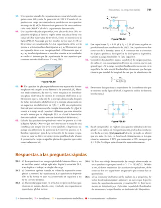 î ·²¬»®³»¼·±å í ¼»­¿º·¿²¬»å ®¿¦±²¿³·»²¬± ­·³¾-´·½±å ®¿¦±²¿³·»²¬± ½«¿´·¬¿¬·ª±
¿
¾îòðð Ú
ìòðð Ú
îòðð Ú ìòðð Úèòðð Ú
Ú·¹«®¿ Ðîêòêî
êíò Ô±­ ½¿°¿½·¬±®»­ Ýï êòðð ³Ú § Ýî îòðð ³Ú ­±² ½¿®¹¿¼±­ »²
°¿®¿´»´± ³»¼·¿²¬» «²¿ ¾¿¬»®3¿ ¼» îëð Êò Ô±­ ½¿°¿½·¬±®»­ ­» ¼»­ó
½±²»½¬¿² ¼» ´¿ ¾¿¬»®3¿ § »²¬®» ­3ò ß ½±²¬·²«¿½·-² ­» ½±²»½¬¿²
¼» ´¿ °´¿½¿ °±­·¬·ª¿ ¿ ´¿ ²»¹¿¬·ª¿ § ¼» ´¿ ²»¹¿¬·ª¿ ¿ ´¿ °±­·¬·ª¿ò
Ý¿´½«´» ´¿ ½¿®¹¿ ®»­«´¬¿²¬» »² ½¿¼¿ ½¿°¿½·¬±®ò
êìò Ý±²­·¼»®» ¼±­ ¿´¿³¾®»­ ´¿®¹±­ô °¿®¿´»´±­ § ¼» ½¿®¹¿­ ±°«»­¬¿­ô
¼» ®¿¼·±­ ® § ½±² «²¿ ­»°¿®¿½·-² Ü »²¬®» ­«­ ½»²¬®±­ô ¯«» »­ ³?­
¹®¿²¼» ¯«» ®ò Í· ´¿ ½¿®¹¿ »­¬? ¼·­¬®·¾«·¼¿ «²·º±®³»³»²¬» »² ´¿
­«°»®º·½·» ¼» ½¿¼¿ «²± ¼» ´±­ ¿´¿³¾®»­ô ¼»³«»­¬®» ¯«» ´¿ ½¿°¿ó
½·¬¿²½·¿ °±® «²·¼¿¼ ¼» ´±²¹·¬«¼ ¼» »­¬» °¿® ¼» ¿´¿³¾®»­ »­ ¼»
Ý
ñ
°Ðð
´² ÅïÜ ñ®îÃ
êëò Ü»¬»®³·²» ´¿ ½¿°¿½·¬¿²½·¿ »¯«·ª¿´»²¬» ¼» ´¿ ½±³¾·²¿½·-² ¯«»
­» ³«»­¬®¿ »² ´¿ º·¹«®¿ Ðîêòêëò øÍ«¹»®»²½·¿æ «¬·´·½» ´¿ ­·³»¬®3¿
·²ª±´«½®¿¼¿ò÷
Ý
Ý
íÝ
îÝ
îÝ
Ú·¹«®¿ Ðîêòêë
êêò Û² »´ »¶»³°´± îêòï ­» »¨°´±®- «² ½¿°¿½·¬±® ½·´3²¼®·½± ¼» ´±²ó
¹·¬«¼ ô ½±² ®¿¼·±­ ¿ § ¾ ®»­°»½¬·ª¿³»²¬»ô »² ´±­ ¼±­ ½±²¼«½¬±ó
®»­ò Û² ´¿ ­»½½·-² aÏ«7 °¿­¿®3¿ ­·á ¼» »­¬» »¶»³°´±ô ­» ¿º·®³-
¯«» »®¿ ³?­ »º»½¬·ª±ô »² º«²½·-² ¼»´ ·²½®»³»²¬± »² ´¿ ½¿°¿ó
½·¬¿²½·¿ô ¿«³»²¬¿® ïðû ¯«» ¿«³»²¬¿® ¿ ïðûô ­·»³°®» ¯«»
¾ îòèë¿ò Ê»®·º·¯«» »­¬¿ ¿º·®³¿½·-² ³¿¬»³?¬·½¿³»²¬»ò
ëçò Ë² ½¿°¿½·¬±® ¿·­´¿¼± ¼» ½¿°¿½·¬¿²½·¿ ²± ½±²±½·¼¿ ¸¿ ­·¼± ½¿®ó
¹¿¼± ¿ «²¿ ¼·º»®»²½·¿ ¼» °±¬»²½·¿´ ¼» ïðð Êò Ý«¿²¼± »´ ½¿ó
°¿½·¬±® ½±² ½¿®¹¿ »­ ½±²»½¬¿¼± »² °¿®¿´»´± ½±² «² ½¿°¿½·¬±®
­·² ½¿®¹¿ ¼» ïð ³Úô ´¿ ¼·º»®»²½·¿ ¼» °±¬»²½·¿´ ¼» »­¬¿ ½±³¾·²¿ó
½·-² »­ ¼» íðòð Êò Ý¿´½«´» ´¿ ½¿°¿½·¬¿²½·¿ ¼»­½±²±½·¼¿ò
êðò Ë² ½¿°¿½·¬±® ¼» °´¿½¿­ °¿®¿´»´¿­ô ½±² °´¿½¿­ ¼» ?®»¿ ÔÉ § ­»ó
°¿®¿½·-² ¼» °´¿½¿ ¬ô ¬·»²» ´¿ ®»¹·-² »²¬®» ­«­ °´¿½¿­ ´´»²¿ ½±²
½«/¿­ ¼» ¼±­ ³¿¬»®·¿´»­ ¼·»´7½¬®·½±­ô ½±³± ­» ³«»­¬®¿ »² ´¿
º·¹«®¿ Ðîêòêðò Í«°±²¹¿ ¯«» ¬ »­ ³«½¸± ³»²±® ¯«» Ô § Éò ¿÷
Ü»¬»®³·²» ­« ½¿°¿½·¬¿²½·¿ò ¾÷ aÔ¿ ½¿°¿½·¬¿²½·¿ ¼»¾» ­»® ´¿
³·­³¿ ­· ­» ·²¬»®½¿³¾·¿² ´¿­ »¬·¯«»¬¿­ µï § µîá Ü»³«»­¬®» ¯«»
­« »¨°®»­·-² ¬·»²» ± ²± »­¬¿ °®±°·»¼¿¼ò ½÷ Ü»³«»­¬®» ¯«»ô ­·
µï § µî ¬·»²¼»² ·¹«¿´³»²¬» ¿ «² ª¿´±® ½±³&² µô ­« ®»­«´¬¿¼±
­» ª«»´ª» »´ ³·­³± ¯«» ´¿ ½¿°¿½·¬¿²½·¿ ¼» «² ½¿°¿½·¬±® ¯«»
½±²¬·»²» «² ­±´± ¼·»´7½¬®·½±æ Ý µ»ð ÔÉñ¬ò
î
ï¬
Ô
É
Ú·¹«®¿ Ðîêòêð
êïò Ë² ½¿°¿½·¬±® ¼» °´¿½¿­ °¿®¿´»´¿­ ½±² «²¿ ­»°¿®¿½·-² ¼ »²¬®»
­«­ °´¿½¿­ »­¬? ½¿®¹¿¼± ¿ «²¿ ¼·º»®»²½·¿ ¼» °±¬»²½·¿´ Êðò Ó·»²ó
¬®¿­ »­¬? ½±²»½¬¿¼± ¿ ´¿ ¾¿¬»®3¿ô »²¬®» ­«­ °´¿½¿­ ­» ·²¬®±¼«½»
«²¿ °´¿½¿ ¼·»´7½¬®·½¿ ¼» »­°»­±® ¼ § ½±²­¬¿²¬» ¼·»´7½¬®·½¿ µò ¿÷
Ü»³«»­¬®» ¯«» ´¿ ®»´¿½·-² ¼» ´¿ »²»®¹3¿ ¿´³¿½»²¿¼¿ ¼»­°«7­
¼» ¸¿¾»® ·²¬®±¼«½·¼± »´ ¼·»´7½¬®·½± § ´¿ »²»®¹3¿ ¿´³¿½»²¿¼¿ »²
«² ½¿°¿½·¬±® ­·² ¼·»´7½¬®·½±ô »­ ËñËð µò Ü7 «²¿ »¨°´·½¿½·-²
º3­·½¿ ¼» »­¬» ·²½®»³»²¬± »² ´¿ »²»®¹3¿ ¿´³¿½»²¿¼¿ò ¾÷ aÏ«7 ´»
±½«®®» ¿ ´¿ ½¿®¹¿ »² »´ ½¿°¿½·¬±®á øÑ¾­»®ª» ¯«» »­¬¿ ­·¬«¿½·-²
²± »­ ´¿ ³·­³¿ ¯«» »² »´ »¶»³°´± îêòëô »² »´ ½«¿´ ´¿ ¾¿¬»®3¿ º«»
¼»­½±²»½¬¿¼¿ ¼»´ ½·®½«·¬± ¿²¬»­ ¼» ·²¬®±¼«½·® »´ ¼·»´7½¬®·½±ò÷
êîò Ý¿´½«´» ´¿ ½¿°¿½·¬¿²½·¿ »¯«·ª¿´»²¬» »²¬®» ´±­ °«²¬±­ ¿ § ¾ ¼»
´¿ º·¹«®¿ Ðîêòêîò Ñ¾­»®ª» ¯«» »­¬» ­·­¬»³¿ ²± ­» ¬®¿¬¿ ¼» «²¿
½±³¾·²¿½·-² ­·³°´» »² ­»®·» ± »² °¿®¿´»´±ò øÍ«¹»®»²½·¿æ ­«ó
°±²¹¿ «²¿ ¼·º»®»²½·¿ ¼» °±¬»²½·¿´ Ê »²¬®» ´±­ °«²¬±­ ¿ § ¾ò
Û­½®·¾¿ »¨°®»­·±²»­ °¿®¿ Ê¿¾ »² º«²½·-² ¼» ´¿­ ½¿®¹¿­ § ½¿°¿ó
½·¬¿²½·¿­ °¿®¿ ´¿­ ¼·º»®»²¬»­ ¬®¿§»½¬±®·¿­ °±­·¾´»­ ¼»­¼» ¿ ¸¿­¬¿
¾ô § ½±²­»®ª» ´¿ ½¿®¹¿ »² ¿¯«»´´¿­ °´¿½¿­ ¼» ½¿°¿½·¬±® ¯«» »­¬?²
½±²»½¬¿¼¿­ »²¬®» ­3ò÷
îêòï ¼÷ Ô¿ ½¿°¿½·¬¿²½·¿ »­ «²¿ °®±°·»¼¿¼ ¼»´ ­·­¬»³¿ º3­·½± § ²±
­» ³±¼·º·½¿ ½±² »´ ª±´¬¿¶» ¿°´·½¿¼±ò Í»¹&² ´¿ »½«¿½·-² îêòïô
­· ­» ¼«°´·½¿ »´ ª±´¬¿¶»ô ­» ¼«°´·½¿ ´¿ ½¿®¹¿ò
îêòî ¿÷ Ý«¿²¼± ­» ±°®·³» ´¿ ¬»½´¿ô ­» ®»¼«½» ´¿ ­»°¿®¿½·-² »²¬®»
°´¿½¿­ § ¿«³»²¬¿ ´¿ ½¿°¿½·¬¿²½·¿ò Ô¿ ½¿°¿½·¬¿²½·¿ ¼»°»²¼»
­-´± ¼» ´¿ º±®³¿ »² ¯«» »­¬? ½±²­¬®«·¼± »´ ½¿°¿½·¬±® § ²±
¼» ­« ½·®½«·¬± »¨¬»®²±ò
îêòí ¿÷ ß´ ½±²»½¬¿® ½¿°¿½·¬±®»­ »² ­»®·»ô ´±­ ®»½3°®±½±­ ¼» ´¿­ ½¿°¿ó
½·¬¿²½·¿­ ­» ­«³¿²ô ¼¿²¼± ½±³± ®»­«´¬¿¼± «²¿ ½¿°¿½·¬¿²½·¿
»¯«·ª¿´»²¬» ¹´±¾¿´ ³»²±®ò
îêòì ¾÷ Ð¿®¿ «² ª±´¬¿¶» ¼»¬»®³·²¿¼±ô ´¿ »²»®¹3¿ ¿´³¿½»²¿¼¿ »²
«² ½¿°¿½·¬±® »­ °®±°±®½·±²¿´ ¿ Ýæ Ë Ýø Ê÷î
ñîò Ü»¾·¼±
¿ »­±ô ­· ¼»­»¿ ³¿¨·³·¦¿® ´¿ ½¿°¿½·¬¿²½·¿ »¯«·ª¿´»²¬»ô ¼»¾»
½±²»½¬¿® ´±­ ¬®»­ ½¿°¿½·¬±®»­ »² °¿®¿´»´± °¿®¿ ­«³¿® ´¿­ ½¿ó
°¿½·¬¿²½·¿­ò
îêòë ¿÷ Ô¿ ½±²­¬¿²¬» ¼·»´7½¬®·½¿ ¼» ´¿ ³¿¼»®¿ ø§ô ¿ °®±°-­·¬±ô ¼»
¬±¼±­ ´±­ ¼»³?­ ³¿¬»®·¿´»­ ¿·­´¿²¬»­÷ »­ ³¿§±® ¯«» ïå °±® ´±
¬¿²¬±ô ´¿ ½¿°¿½·¬¿²½·¿ ¿«³»²¬¿ ø»½«¿½·-² îêòïì÷ò Û­¬» ·²½®»ó
³»²¬± »­ ¼»¬»½¬¿¼± °±® »´ ½·®½«·¬± »­°»½·¿´ ¼»´ ´±½¿´·¦¿¼±®
¼» ³±²¬¿²¬»­ô ´± ¯«» ·´«³·²¿ «² ·²¼·½¿¼±® ¼»´ ¼·­°±­·¬·ª±ò
Î»­°«»­¬¿­ ¿ ´¿­ °®»¹«²¬¿­ ®?°·¼¿­
Î»­°«»­¬¿­ ¿ ´¿­ °®»¹«²¬¿­ ®?°·¼¿­ éëï
 