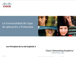 La Funcionalidad de Capa de aplicación y Protocolos Los Principios de la red-Capítulo 3 