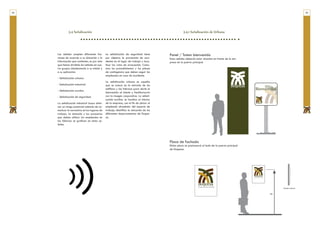 54                                                                                                                                                                                                                                                                                 55




              3.4 Señalización                                                                      3.4.1 Señalización de Urbana




     Las señales cumplen diferentes fun-       La señalización de seguridad tiene        Panel / Totem bienvenida
     ciones de acuerdo a su ubicación y la     por objetivo la prevención de acci-       Estas señales deberán estar situadas en frente de la em-
     información que contienen, es por esto    dentes en el lugar de trabajo y loca-     presa en la puerta principal.
     que hemos dividido las señales en cua-    lizar las rutas de evacuación. Comu-
     tro grupos obedeciendo a su misión y      nica los procedimientos y los planes
     a su aplicación:                          de contingencia que deben seguir los
                                               empleados en caso de accidente.
     - Señalización urbana.
                                               La señalización urbana es aquella
     - Señalización industrial.                que se coloca en la entrada de los
     - Señalización auxiliar.
                                               edificios y las fabricas para darle la                                                                                                                                         Bienvenidos
                                               bienvenida al cliente y familiarizarlo
     - Señalización de seguridad.              con la imagen corporativa. La señali-
                                               zación auxiliar se localiza al interior
     La señalización industrial busca elimi-   de la empresa, con el fin de ubicar al
     nar un riesgo potencial además de co-     empleado alrededor del espacio de
     municar la normativa en los lugares de    trabajo, identifica la ubicación de los
     trabajo. La dotación y los accesorios     diferentes departamentos de Duque-
     que deben utilizar los empleados en       sa.
     las fábricas se grafican en estas se-
     ñales.



                                                                                                                                                                                      margarinas y aceites comestibles



                                                                                         Placa de fachada
                                                                                         Dicha placa se posicionará al lado de la puerta principal
                                                                                         de Duquesa.




                                                                                                                                                                                                                         margarinas y aceites comestibles




                                                                                                                margarinas y aceites comestibles
                                                                                                                                                                                                                                                                  Alzado Lateral


                                                                                                                                                                                                                                                            180




                                                                                                                                                   margarinas y aceites comestibles
 