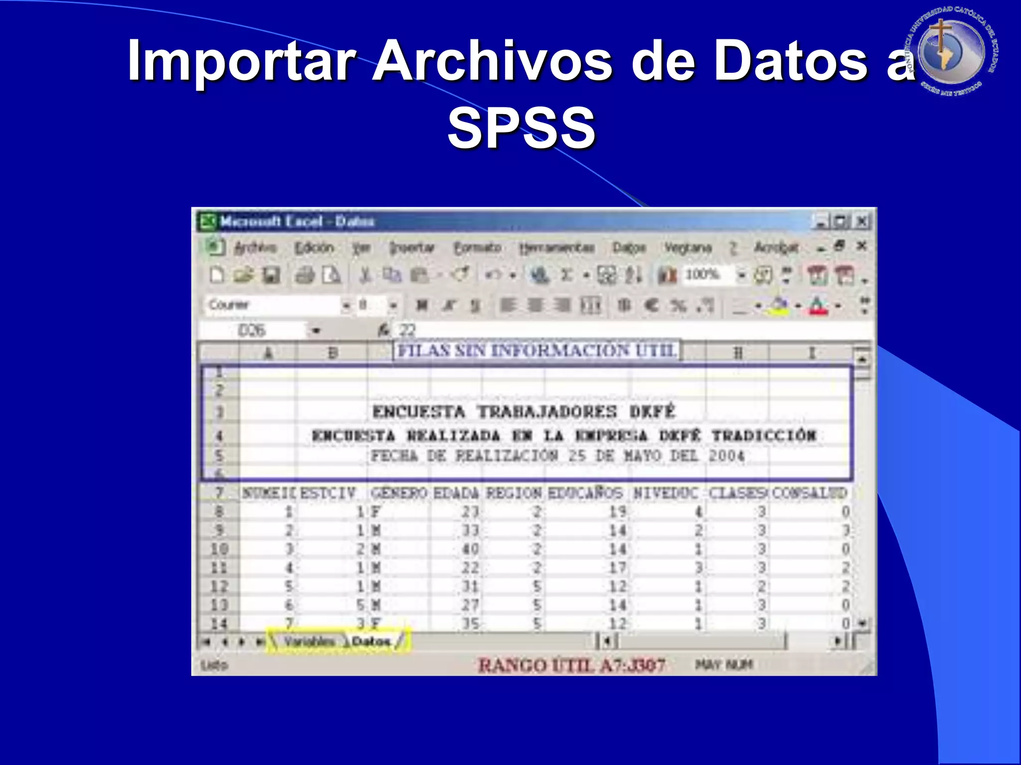 Importar Archivos de Datos a
SPSS

 