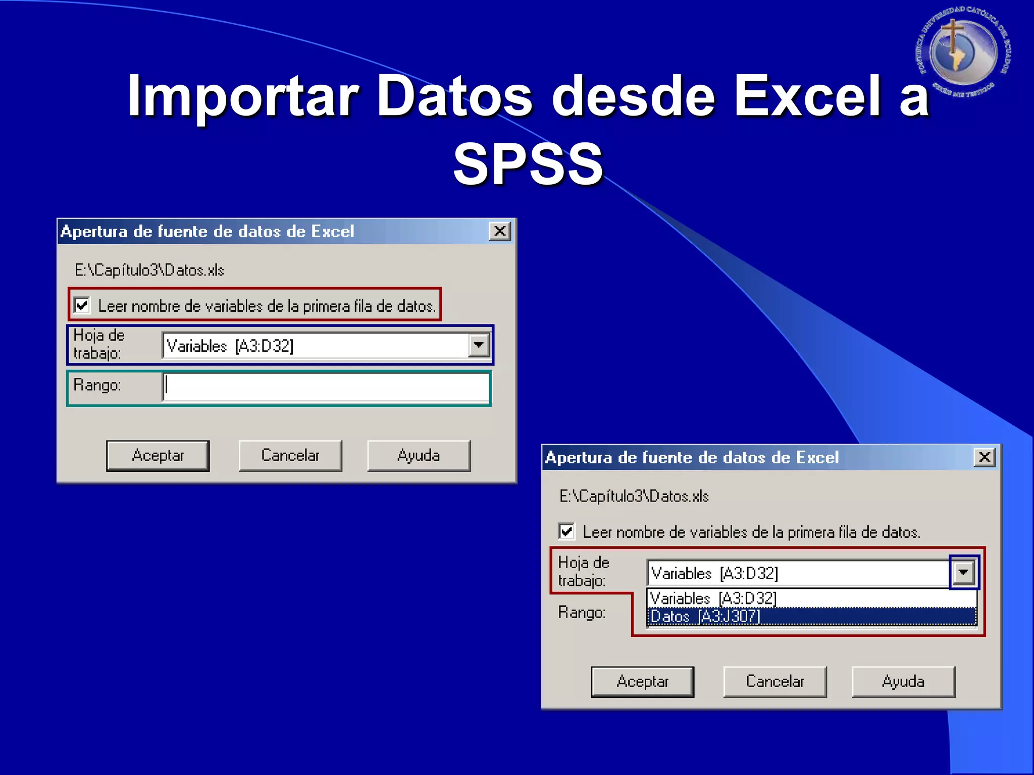 Importar Datos desde Excel a
SPSS

 