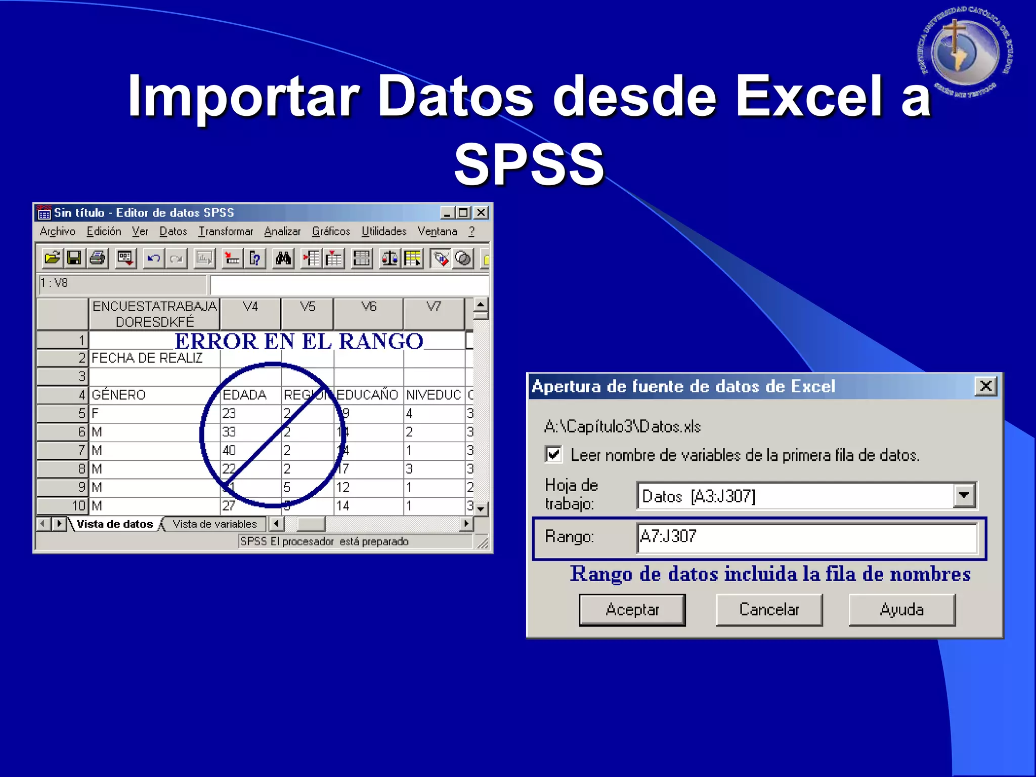 Importar Datos desde Excel a
SPSS

 