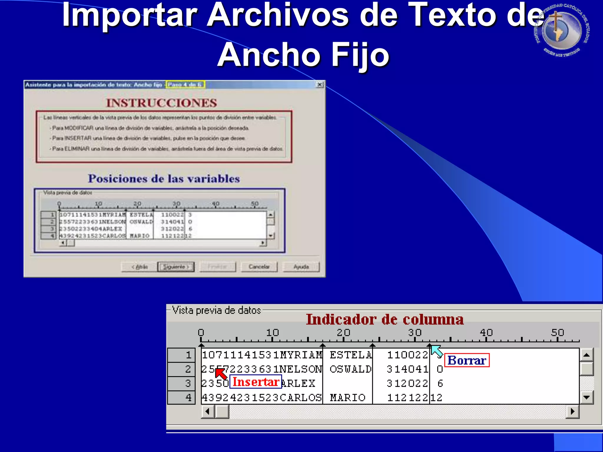 Importar Archivos de Texto de
Ancho Fijo

 