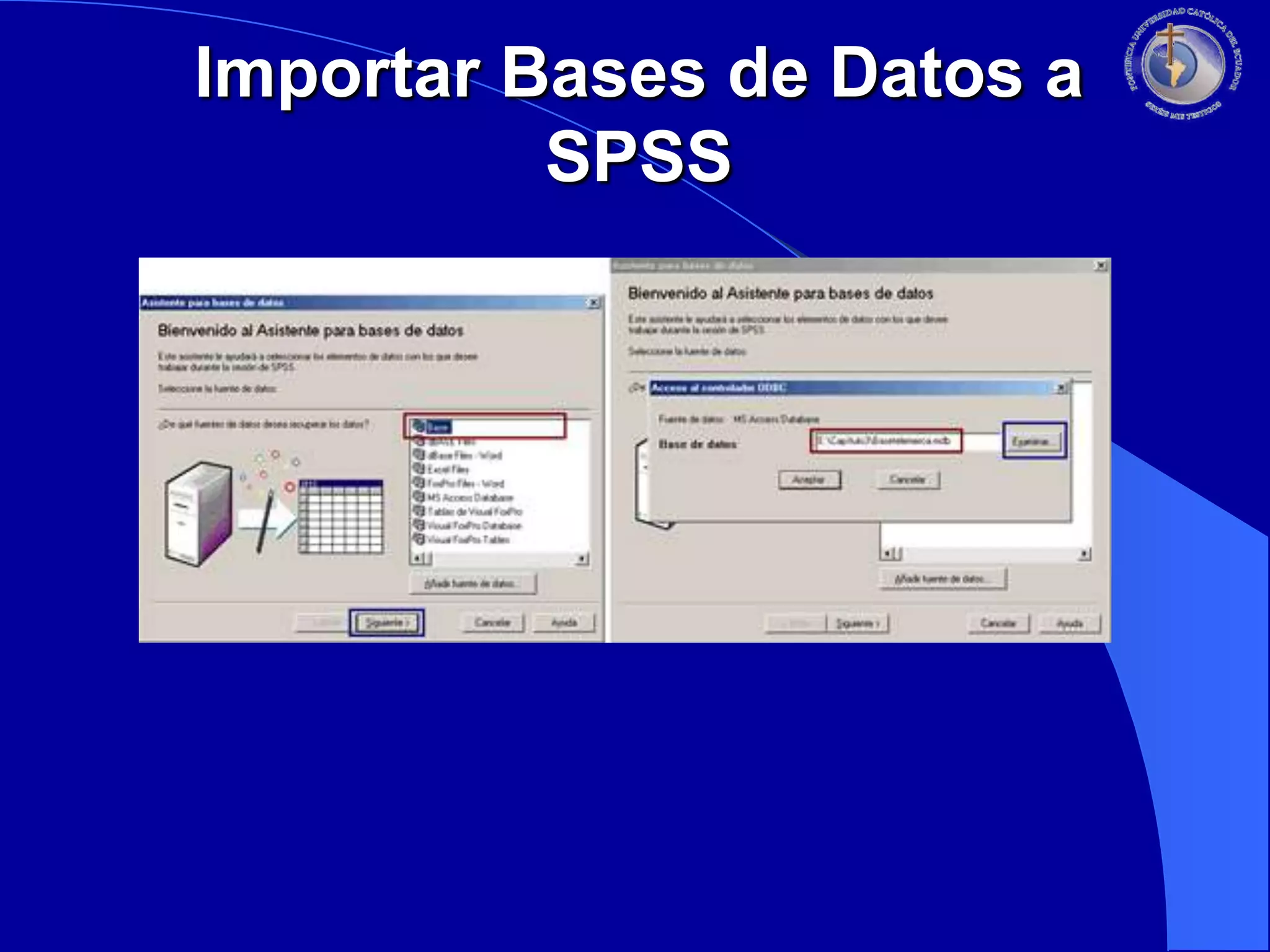 Importar Bases de Datos a
SPSS

 