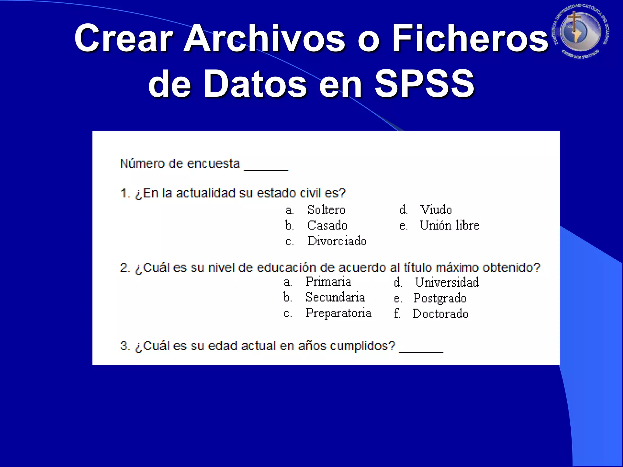 Crear Archivos o Ficheros
de Datos en SPSS

 