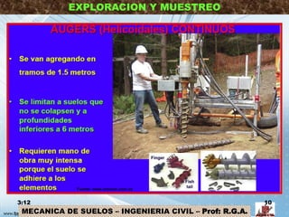 MECANICA DE SUELOS – INGENIERIA CIVIL – Prof: R.G.A.
EXPLORACION Y MUESTREO
3:12 10
Fuente: www.erosíon.com.co
 