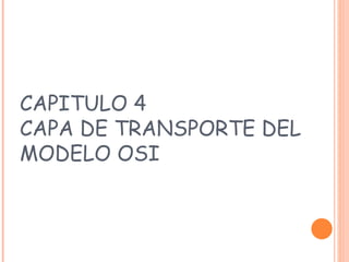 CAPITULO 4  CAPA DE TRANSPORTE DEL MODELO OSI 