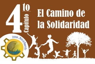 4
to
Capítulo
El Camino de
la Solidaridad
 