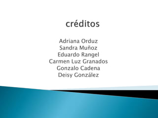 Adriana Orduz
Sandra Muñoz
Eduardo Rangel
Carmen Luz Granados
Gonzalo Cadena
Deisy González
 