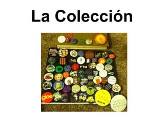 La Colección
 