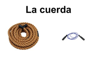 La cuerda
 